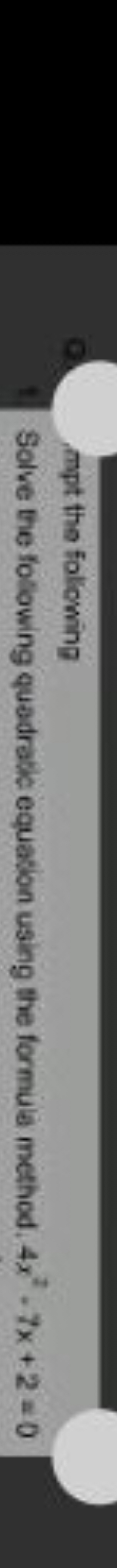 mpt the following
Solve the following quadratic equasion using the for