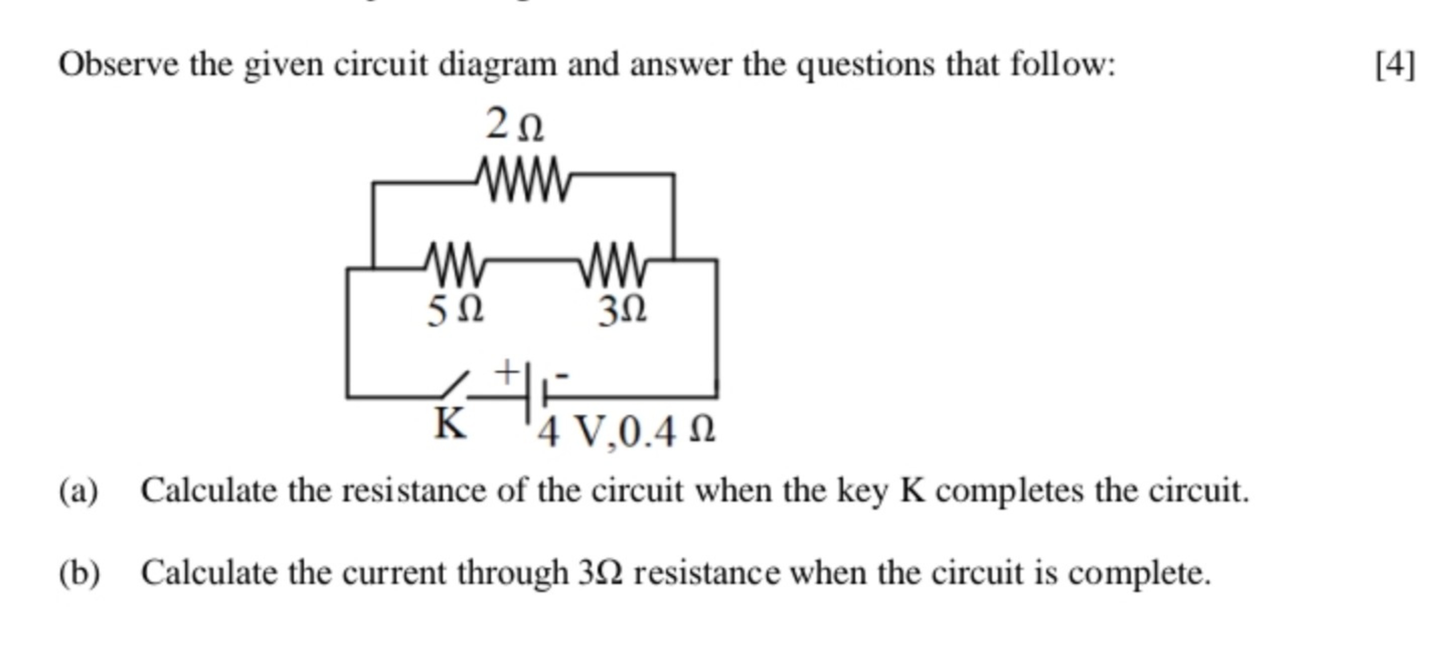 Observe the given circuit diagram and answer the questions that follow