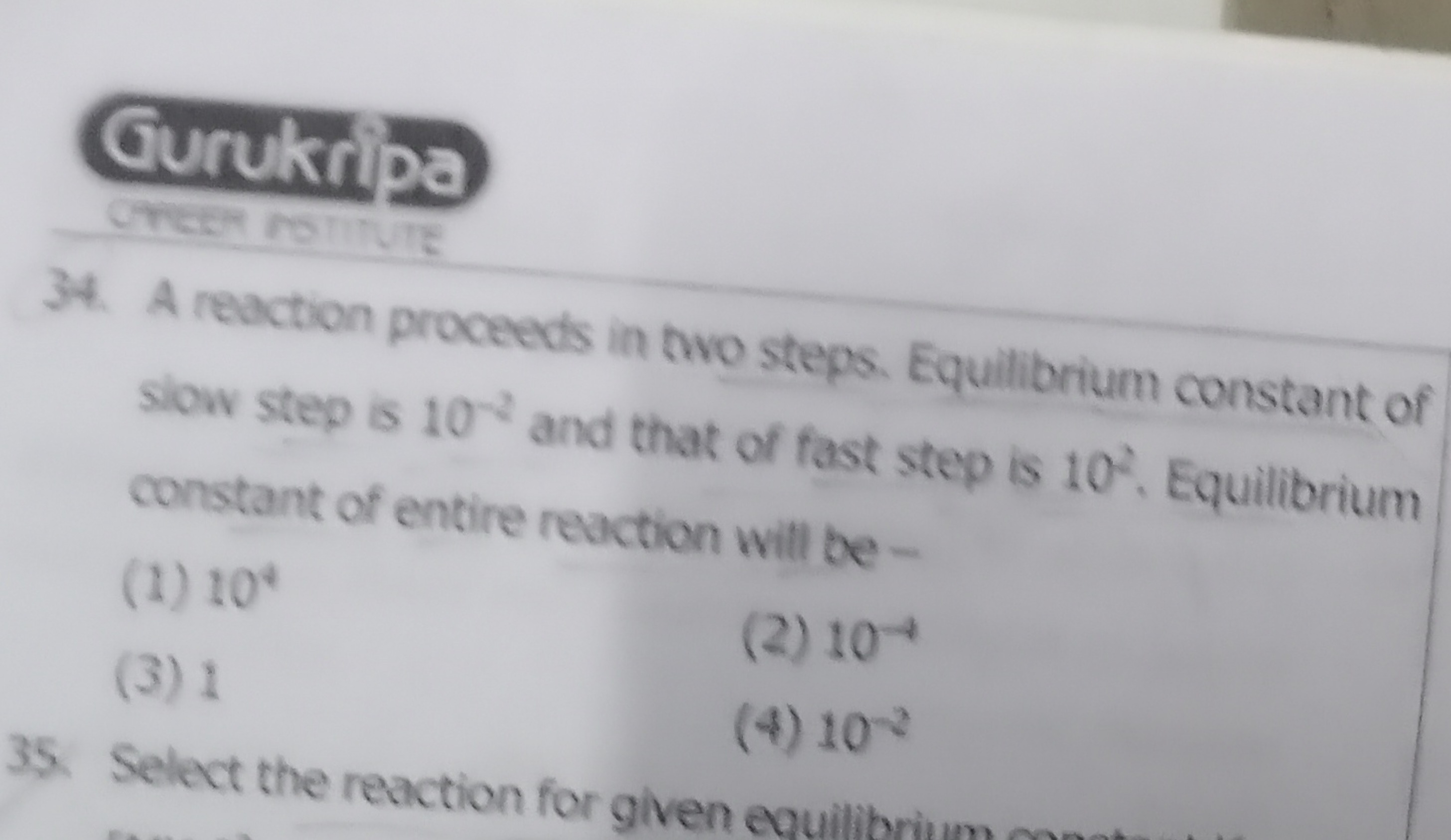 Gurukripa
cmeter molvite
34. A reaction proceeds in two steps. Equilib