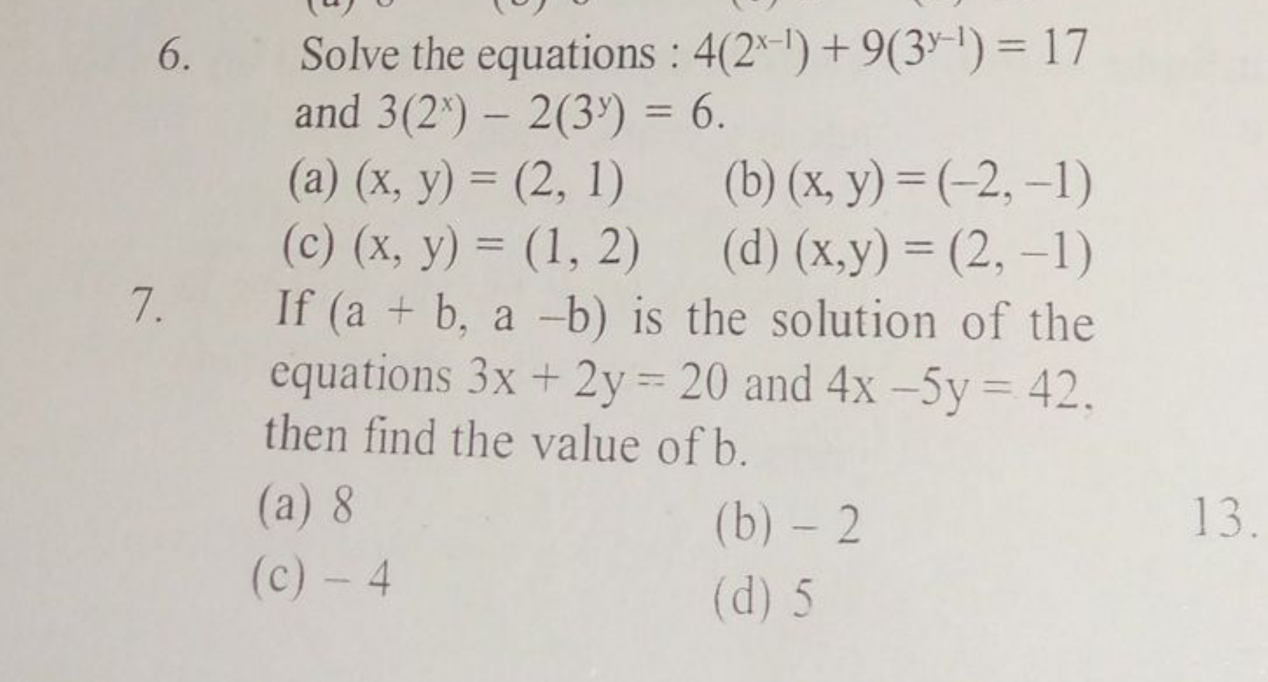 6. Solve the equations : 4(2x−1)+9(3y−1)=17 and 3(2x)−2(3y)=6.
(a) (x,