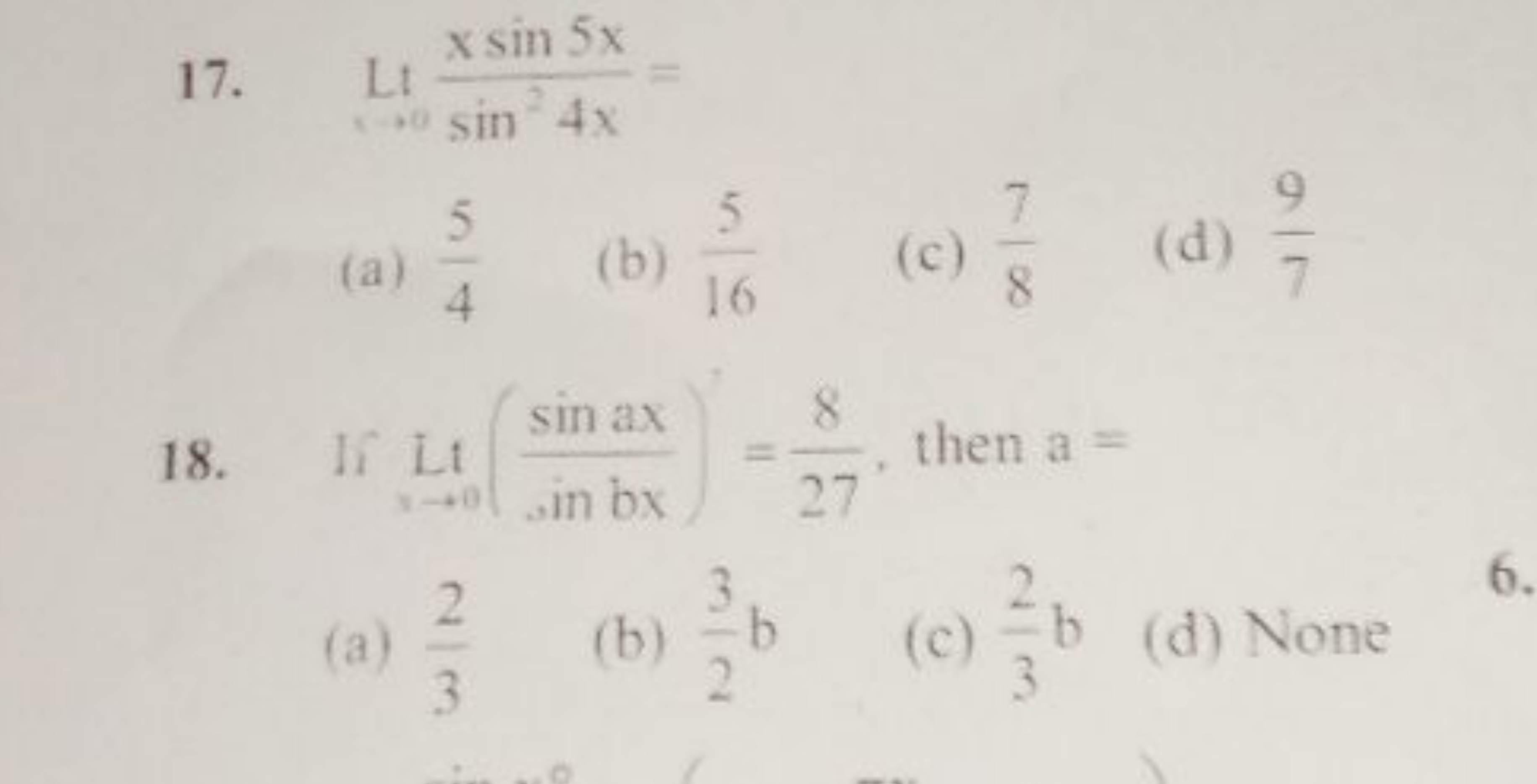 17. Ltsin24xxsin5x​=
(a) 45​
(b) 165​
(c) 87​
(d) 79​
18. If Ltx→0​(si