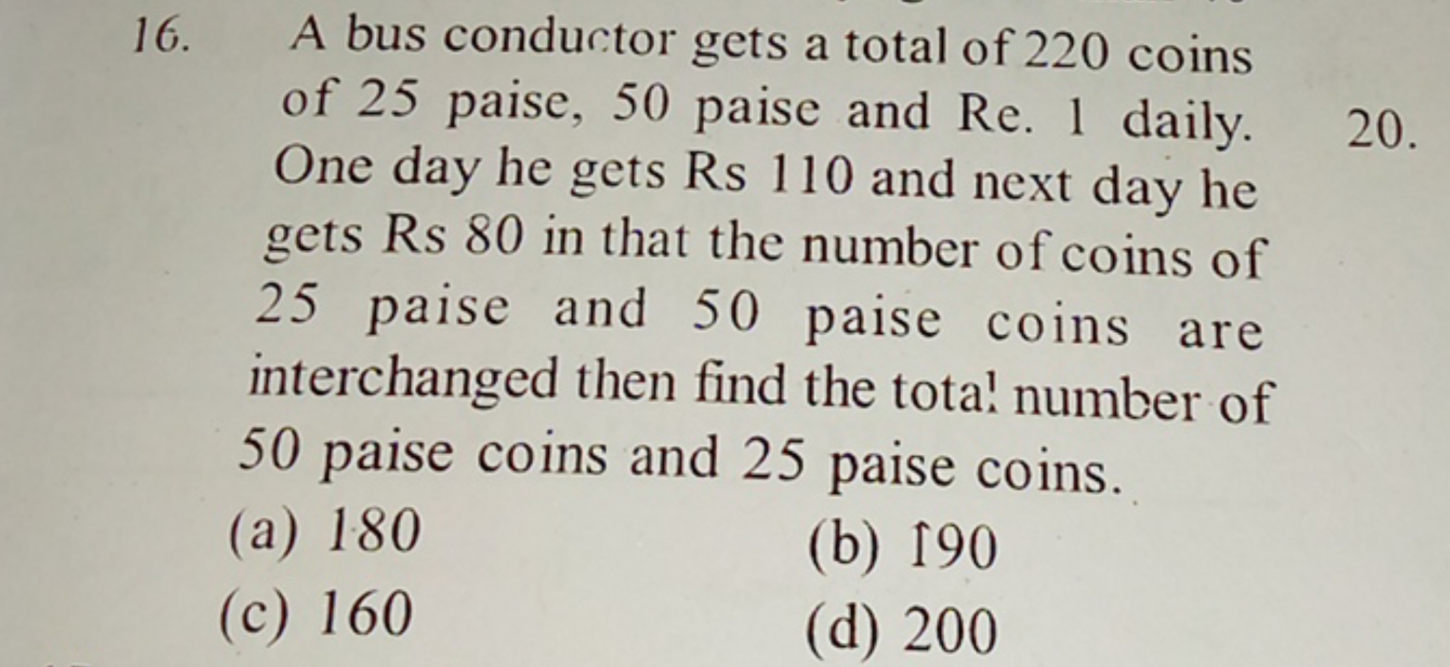 16. A bus conductor gets a total of 220 coins of 25 paise, 50 paise an