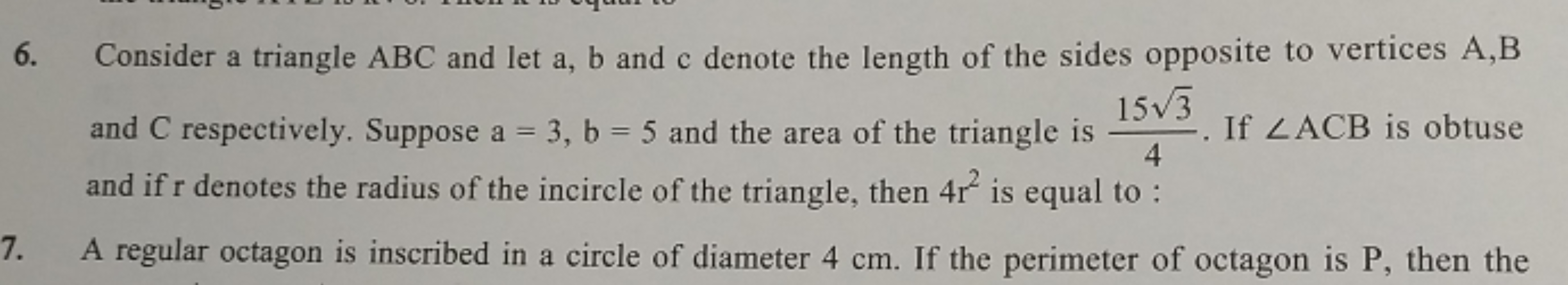 6. Consider a triangle ABC and let a,b and c denote the length of the 