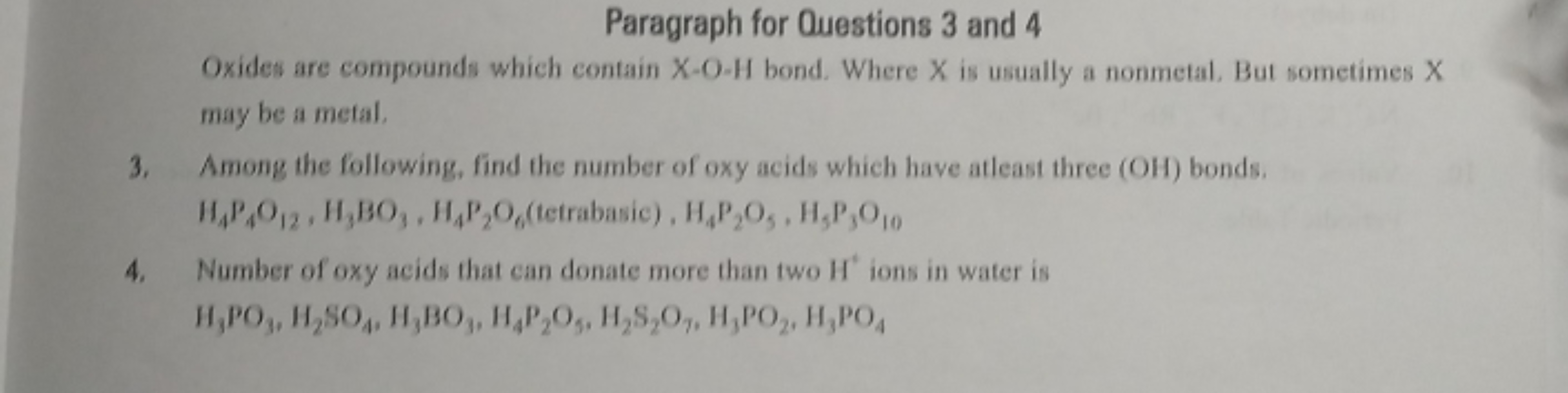 Paragraph for Questions 3 and 4
Oxides are compounds which contain X−O