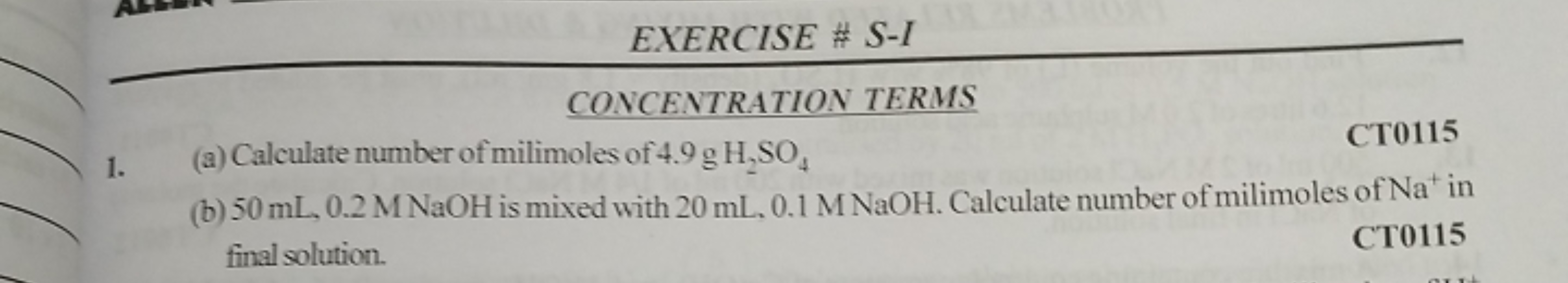 EXERCISE \# S-I
CONCENTRATION TERMS
1. (a) Calculate number of milimol