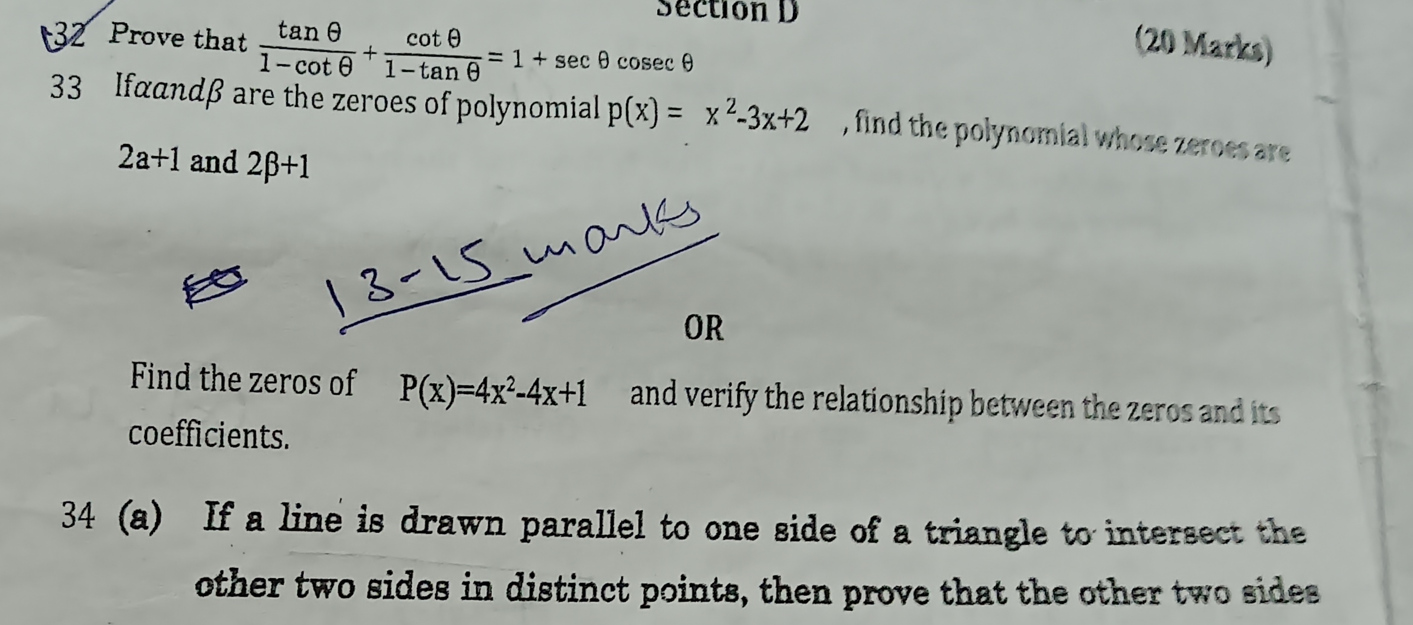 132 Prove that 1−cotθtanθ​+1−tanθcotθ​=1+secθcosecθ
(20 Marks)
33 If α