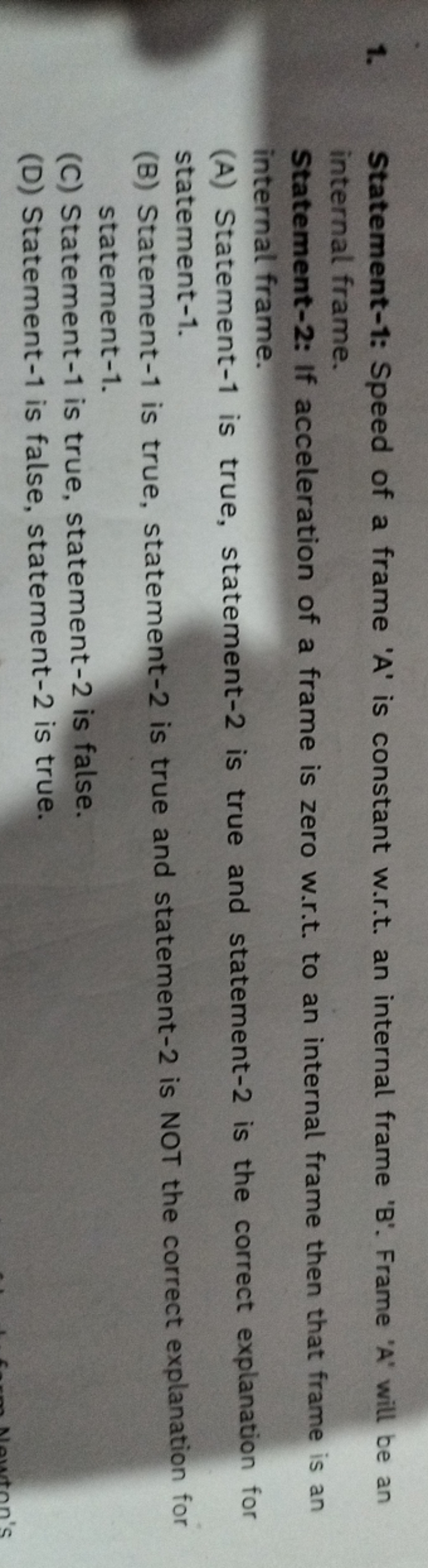 1. Statement-1: Speed of a frame ' A ' is constant w.r.t. an internal 