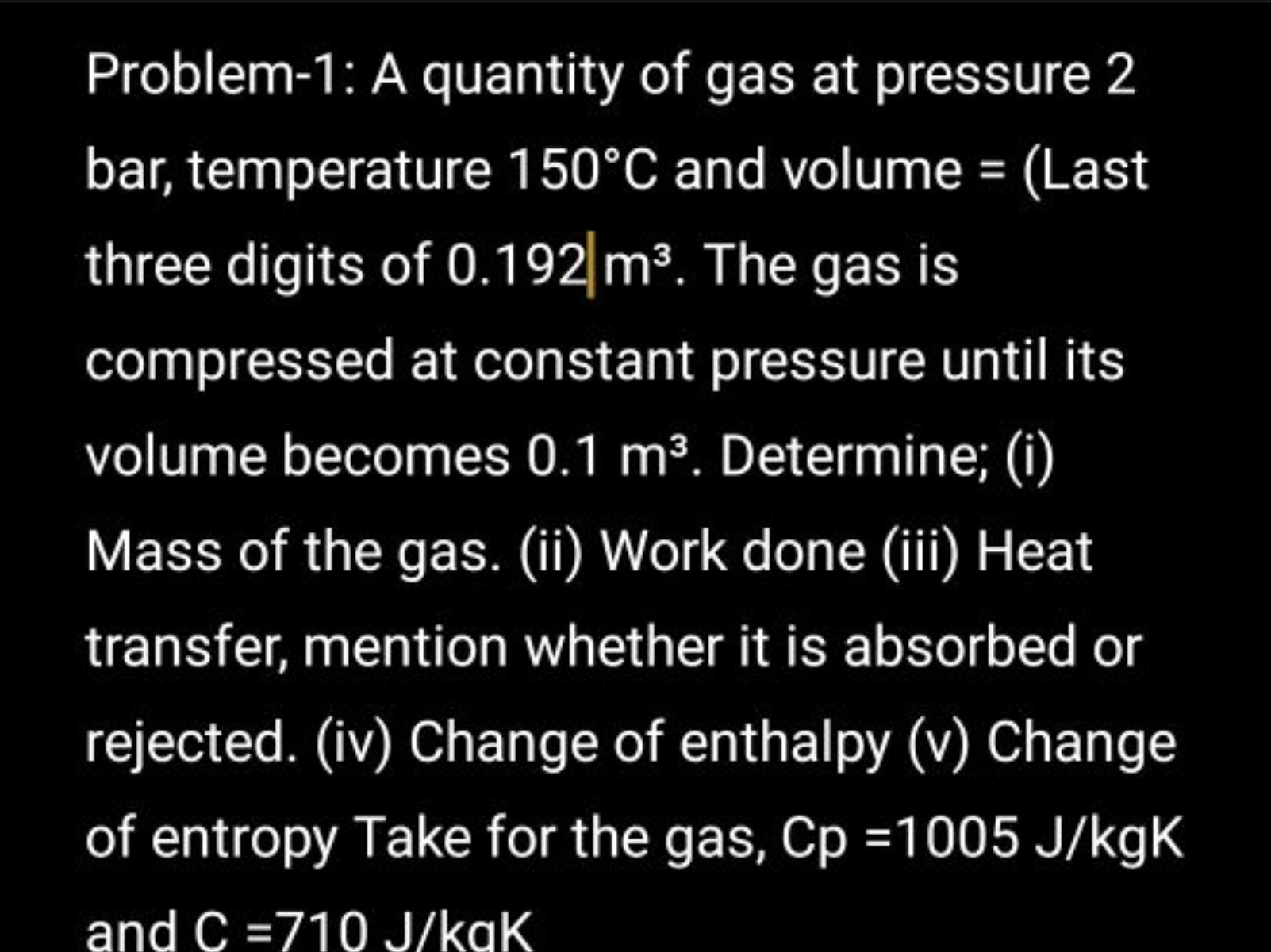 Problem-1: A quantity of gas at pressure 2 bar, temperature 150∘C and 