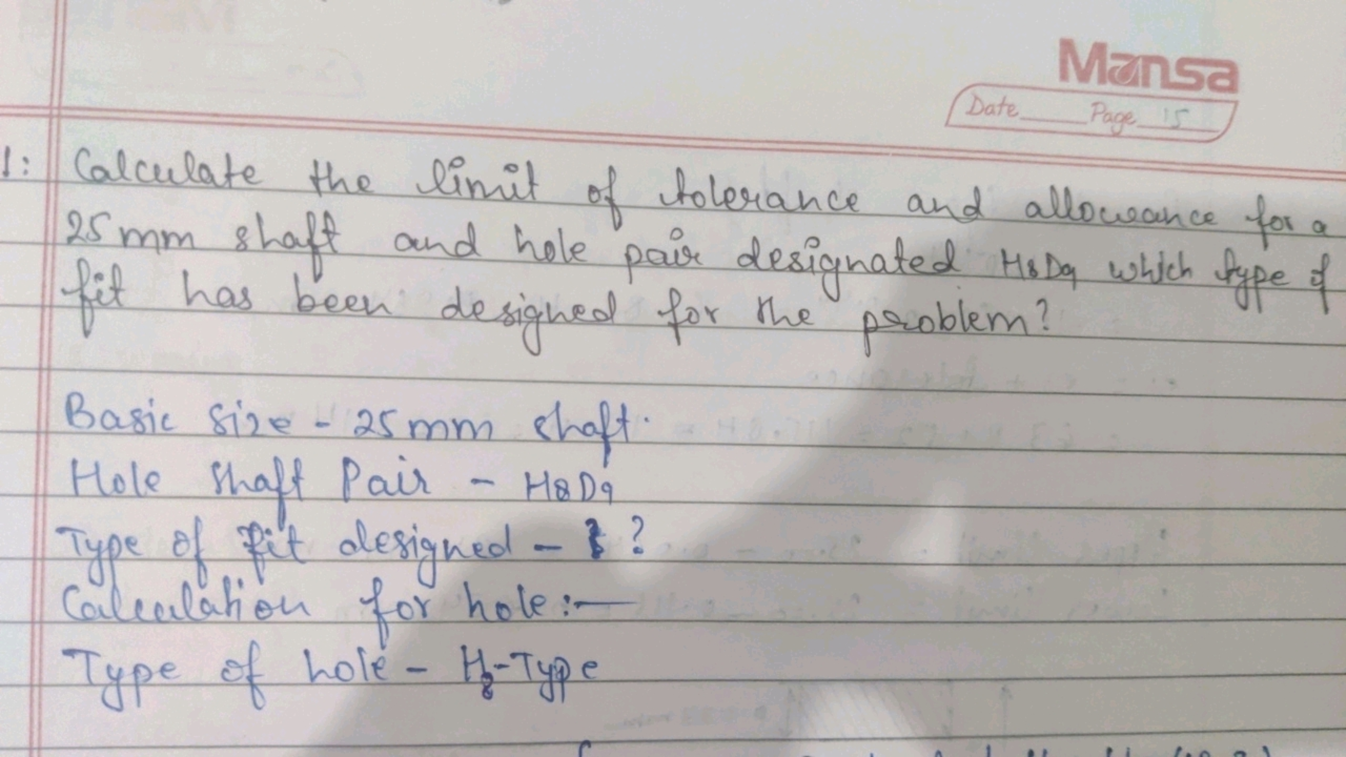 Date
Man
Page
5
1: Calculate the limit of tolerance and allowance for 