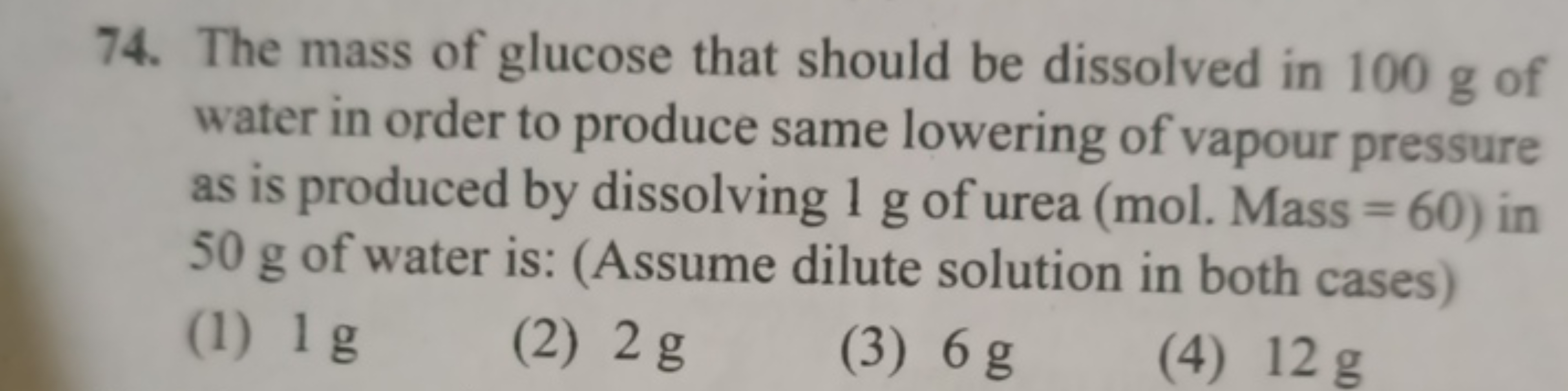 74. The mass of glucose that should be dissolved in 100 g of water in 