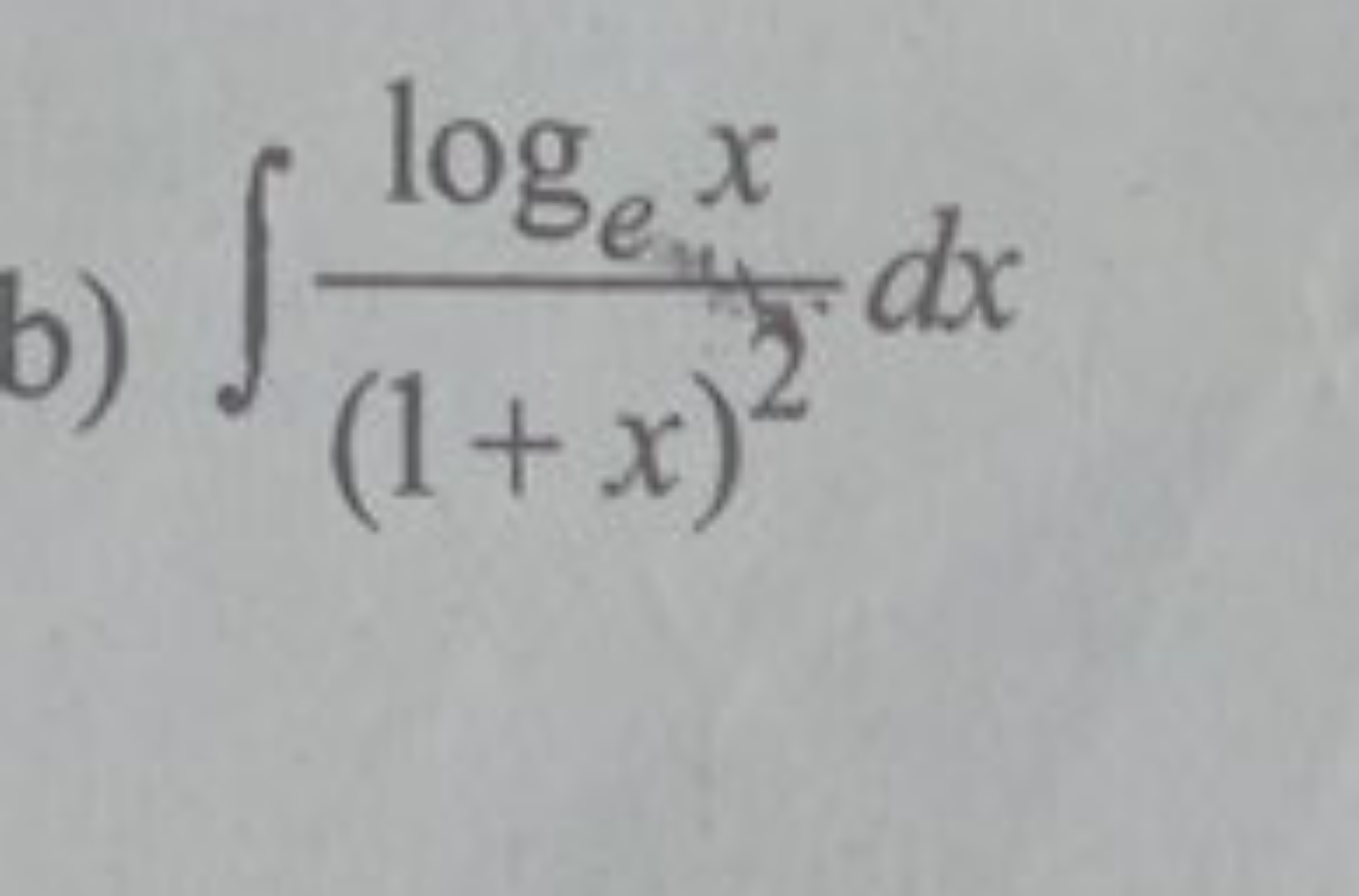 b) ∫(1+x)2logex​​dx