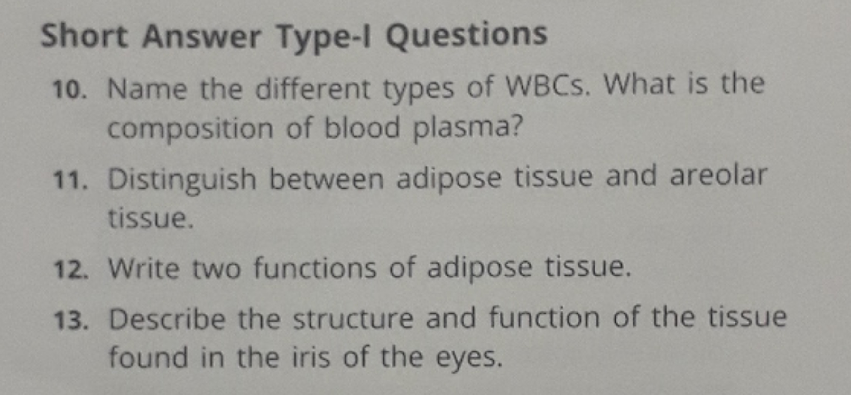 Short Answer Type-I Questions
10. Name the different types of WBCs. Wh