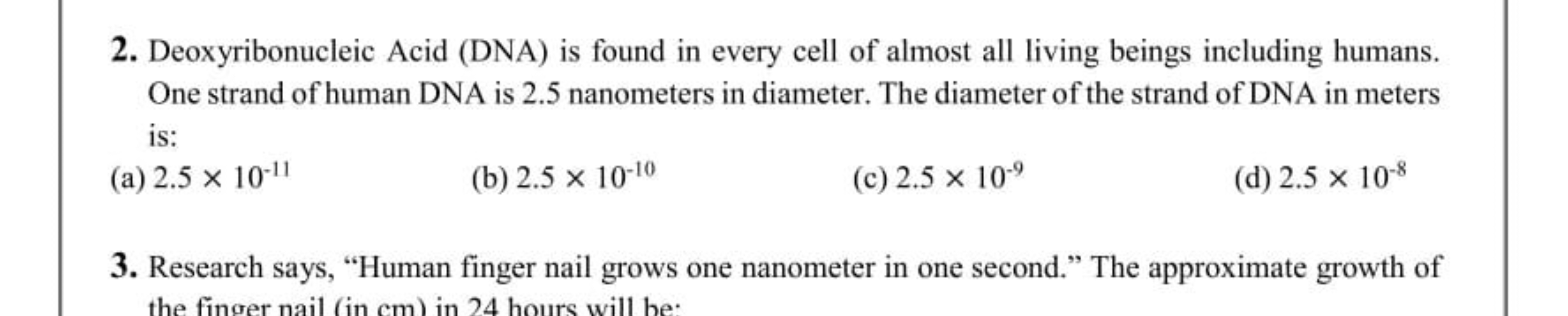 2. Deoxyribonucleic Acid (DNA) is found in every cell of almost all li