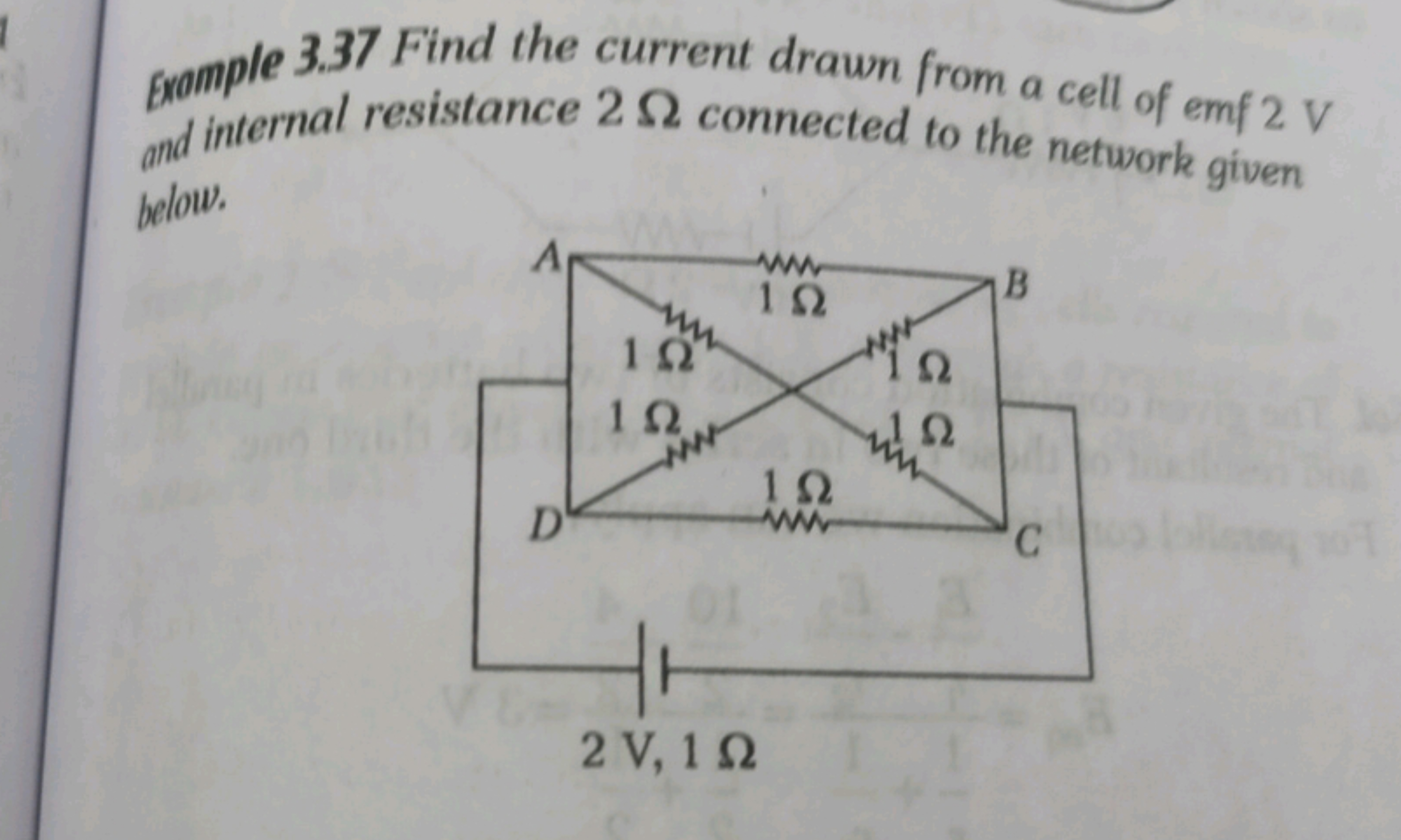 Exomple 3.37 Find the current drawn from a cell of emf 2 V and interna