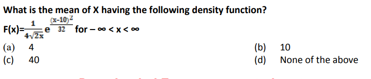 What is the mean of X having the following density function?
F(x)=42x​