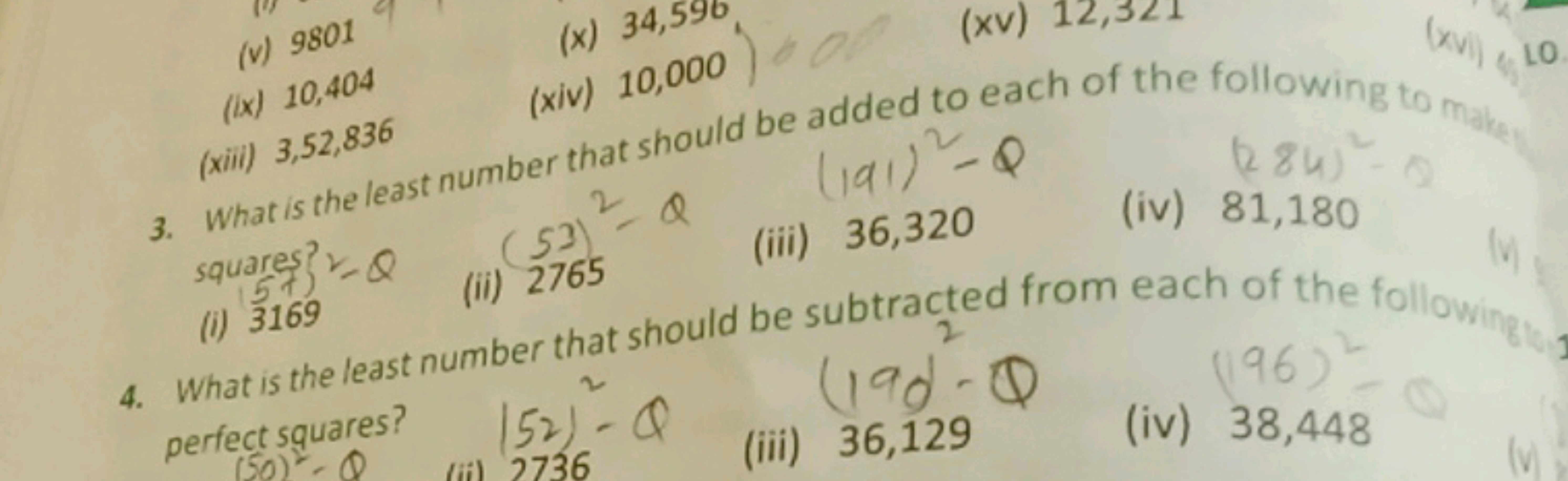 (ix) 10,404
(xiv) 10,000
(xiii) 3,52,836
3. What is the least number t