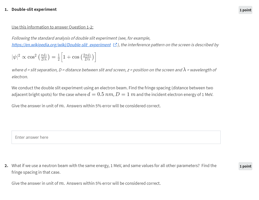 1. Double-slit experiment
1 point
Use this information to answer Quest