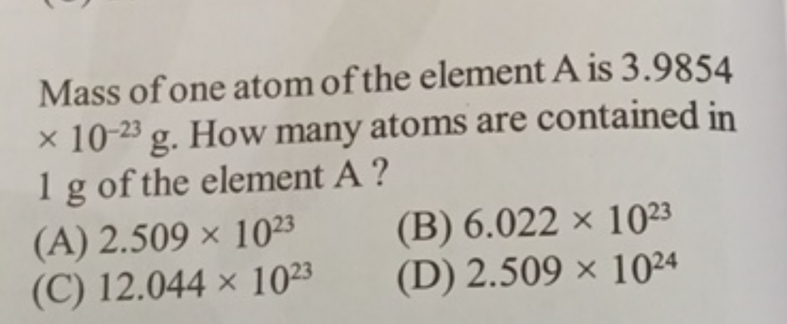 Mass of one atom of the element A is 3.9854 ×10−23 g. How many atoms a