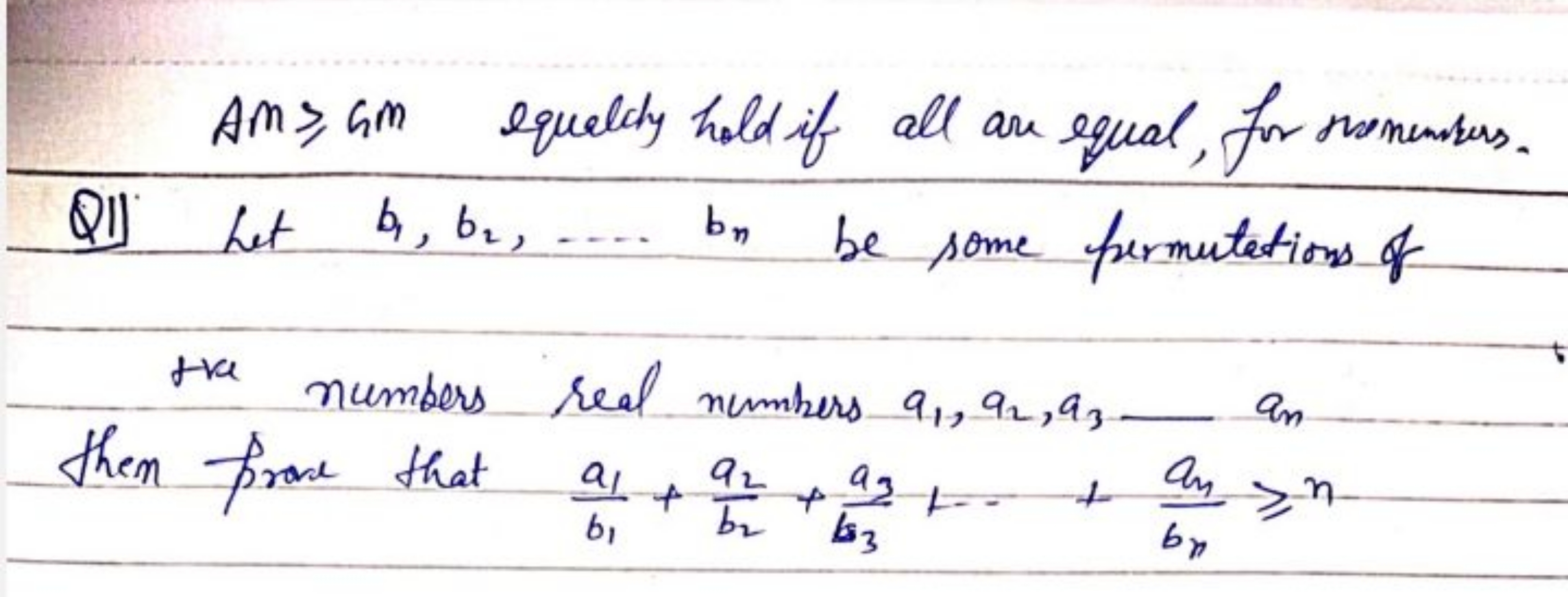 Am⩾5m equally hold if all ane equal, for nomennus.
QII) Let b1​,b2​,…b