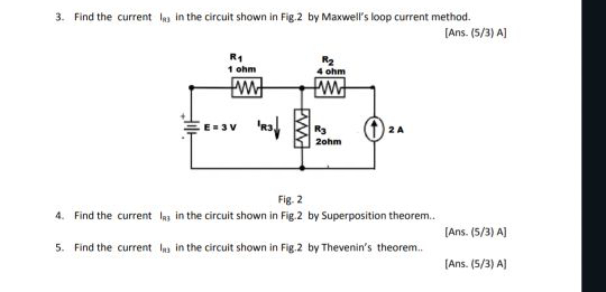 3. Find the current IR​ in the circuit shown in Fig. 2 by Maxwell's lo