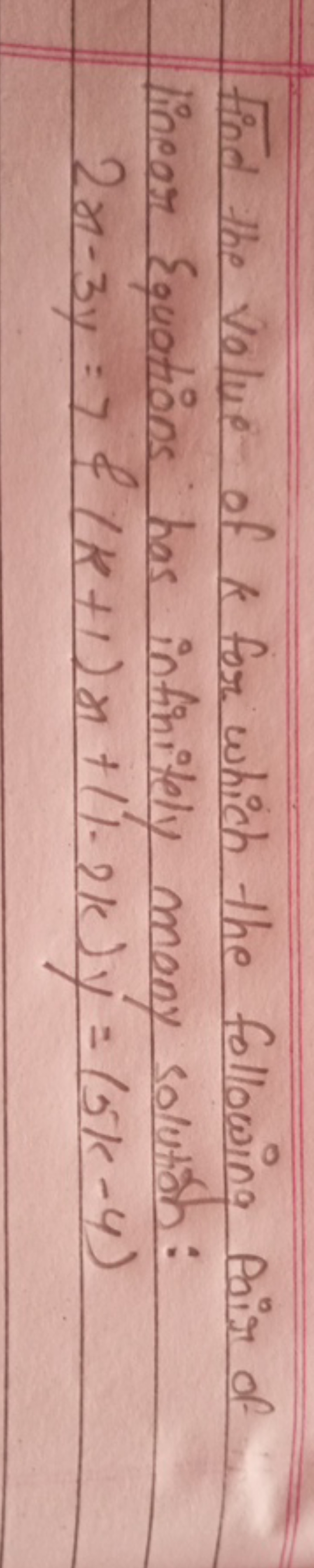 Find the value of k for which the following pair of linear Souatione h