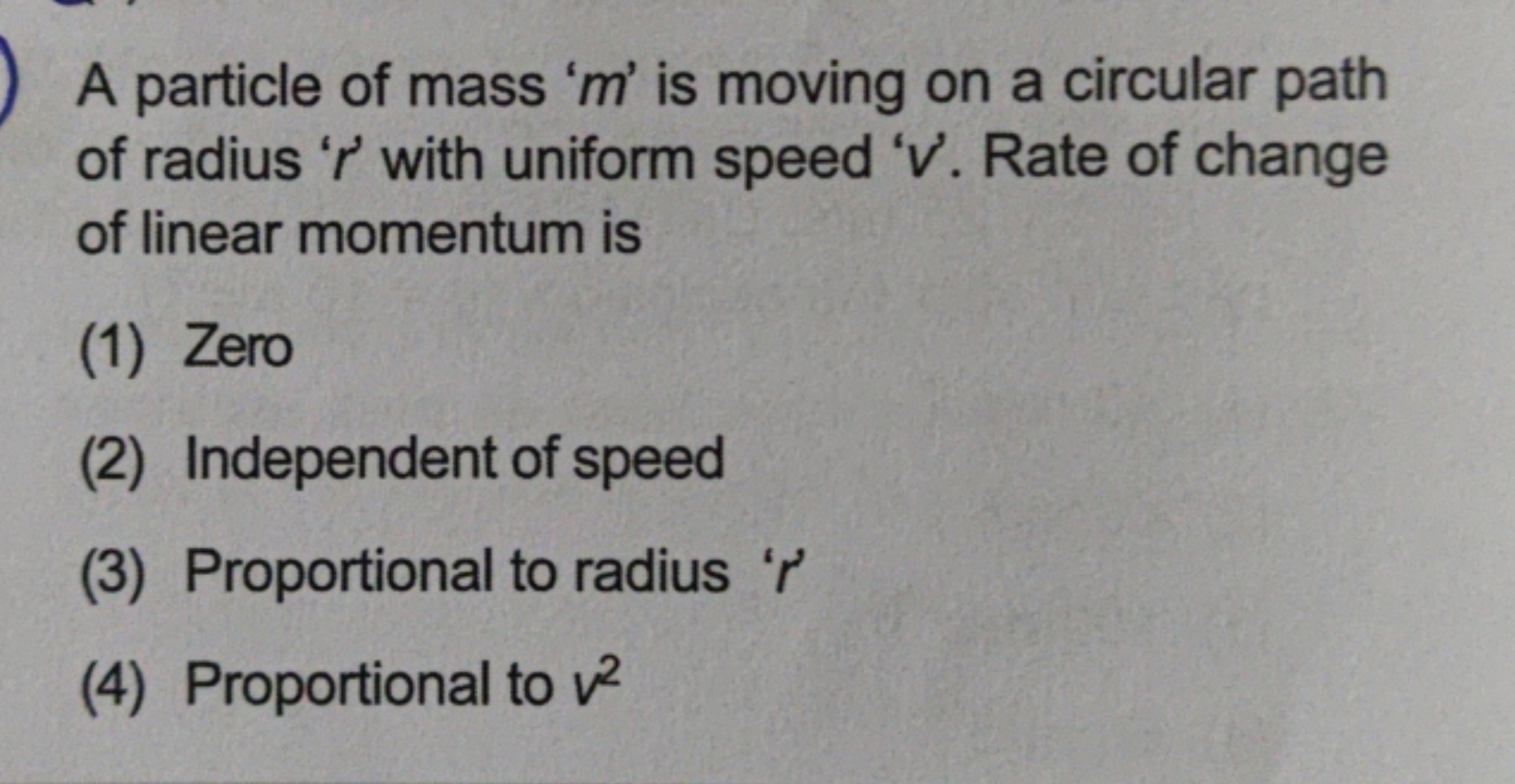 A particle of mass ' m ' is moving on a circular path of radius ' r ' 