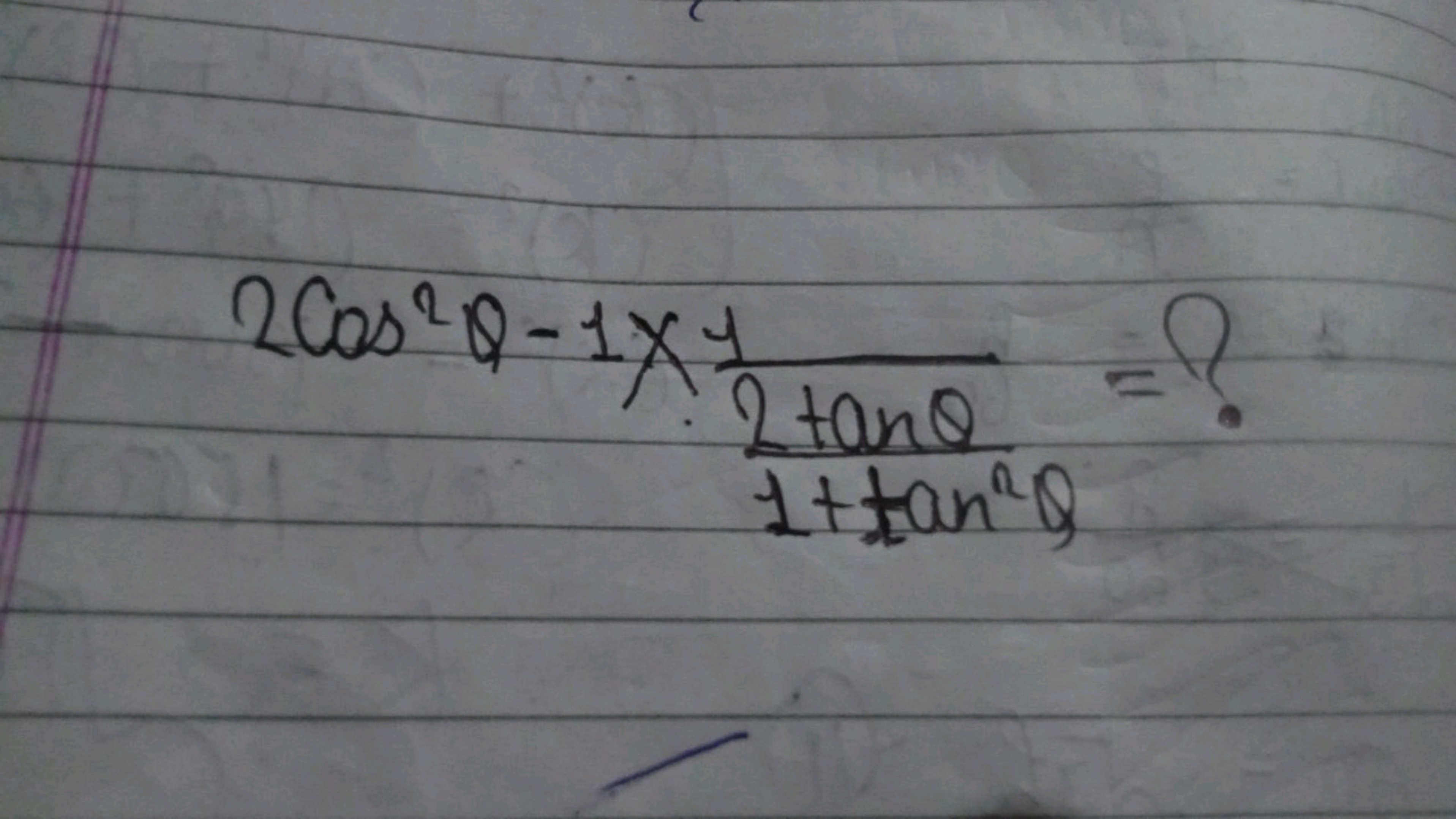 2cos2θ−1×1+tan2θ2tanθ​1​=?