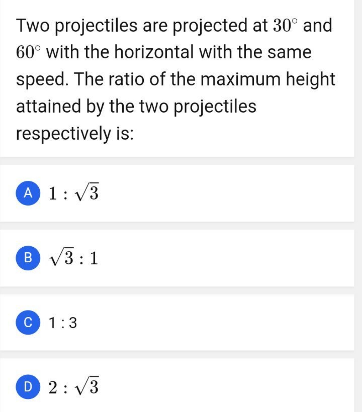 Two projectiles are projected at 30∘ and 60∘ with the horizontal with 