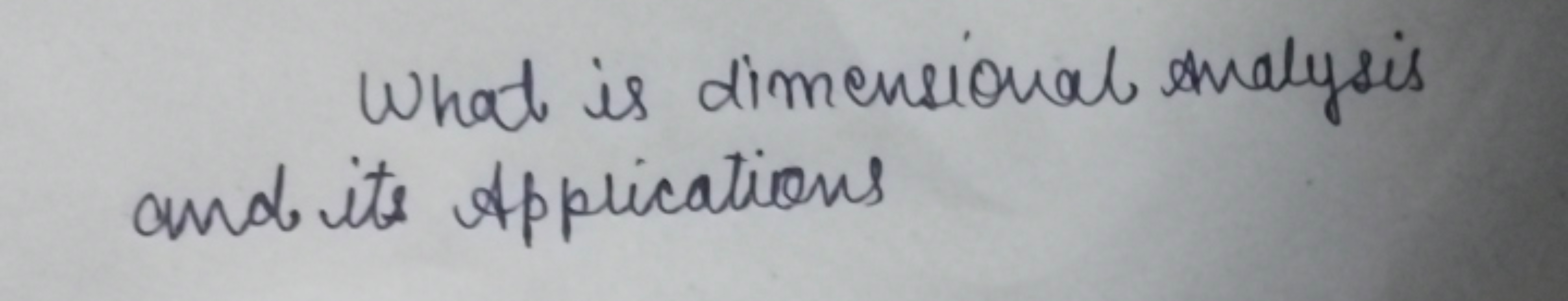 What is dimensional analysis and its Applications