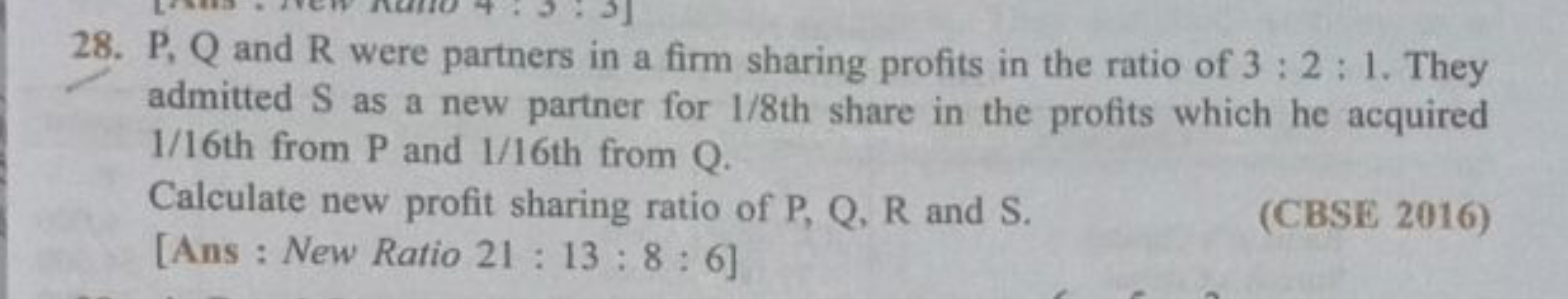 28. P,Q and R were partners in a firm sharing profits in the ratio of 