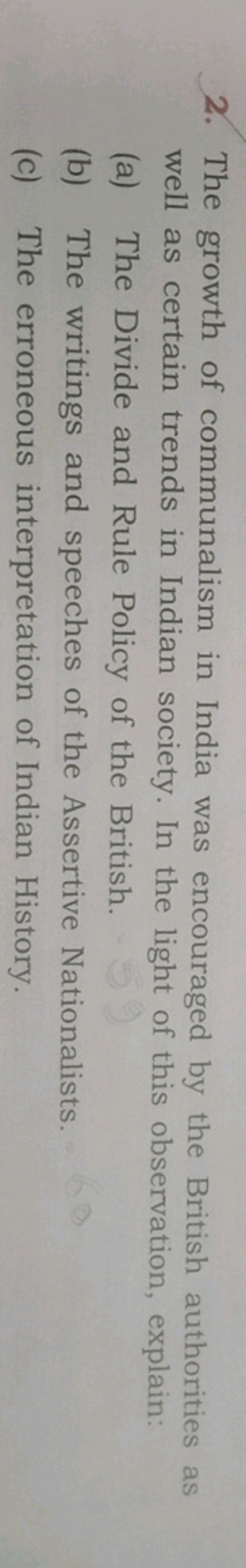 2. The growth of communalism in India was encouraged by the British au