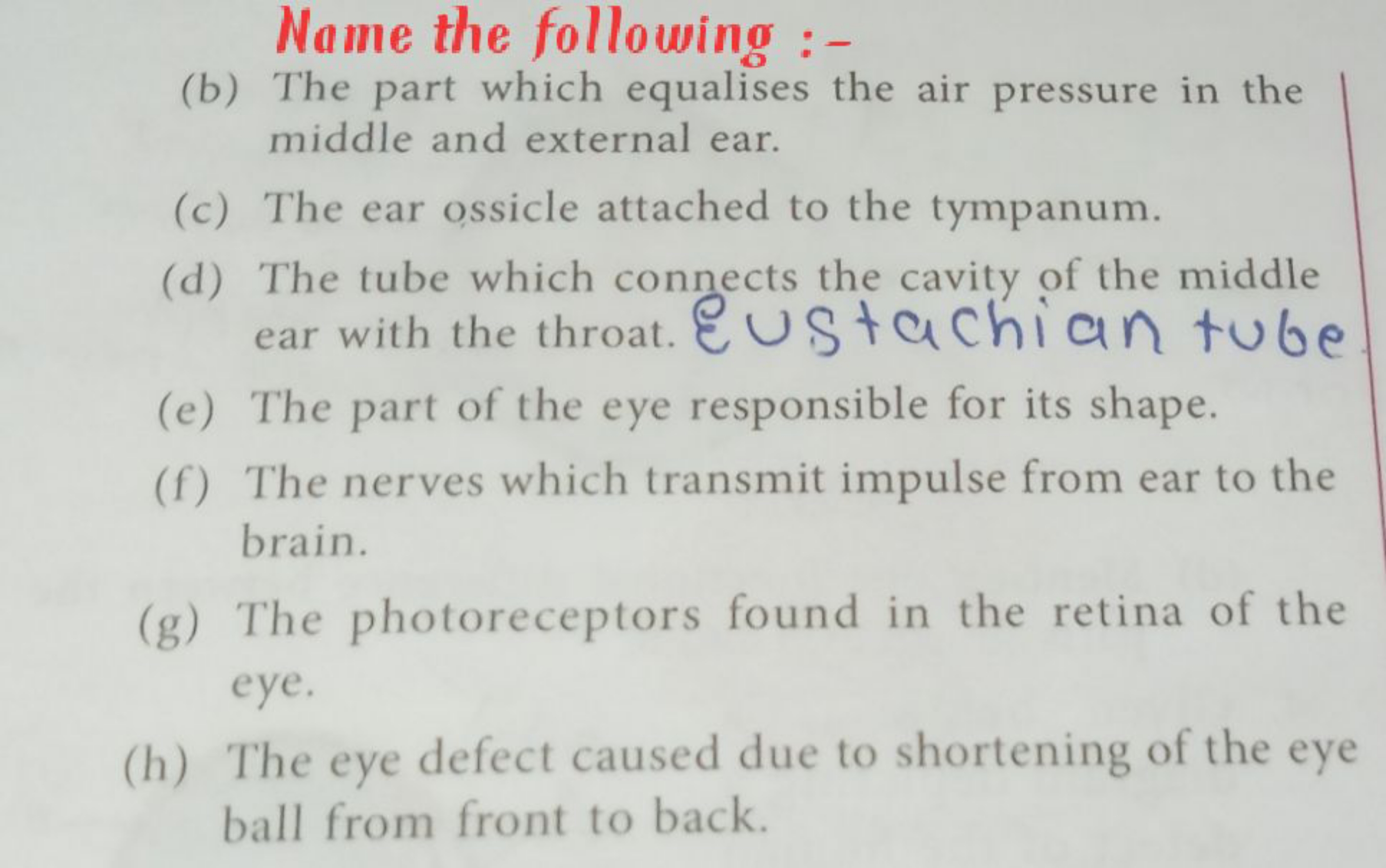 Name the following :-
(b) The part which equalises the air pressure in