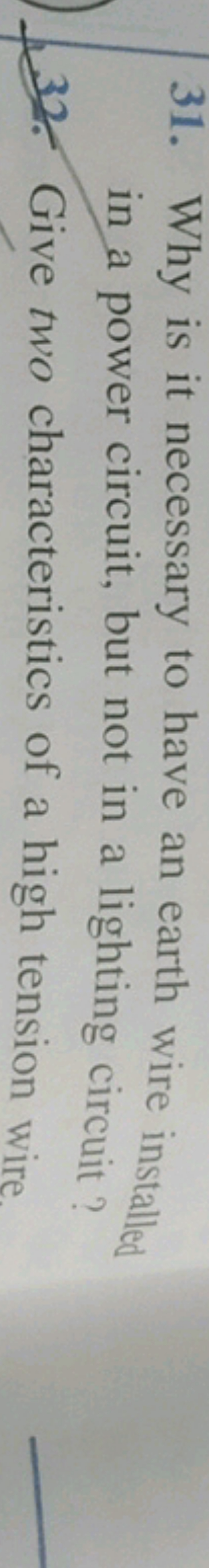 31. Why is it necessary to have an earth wire installed in a power cir