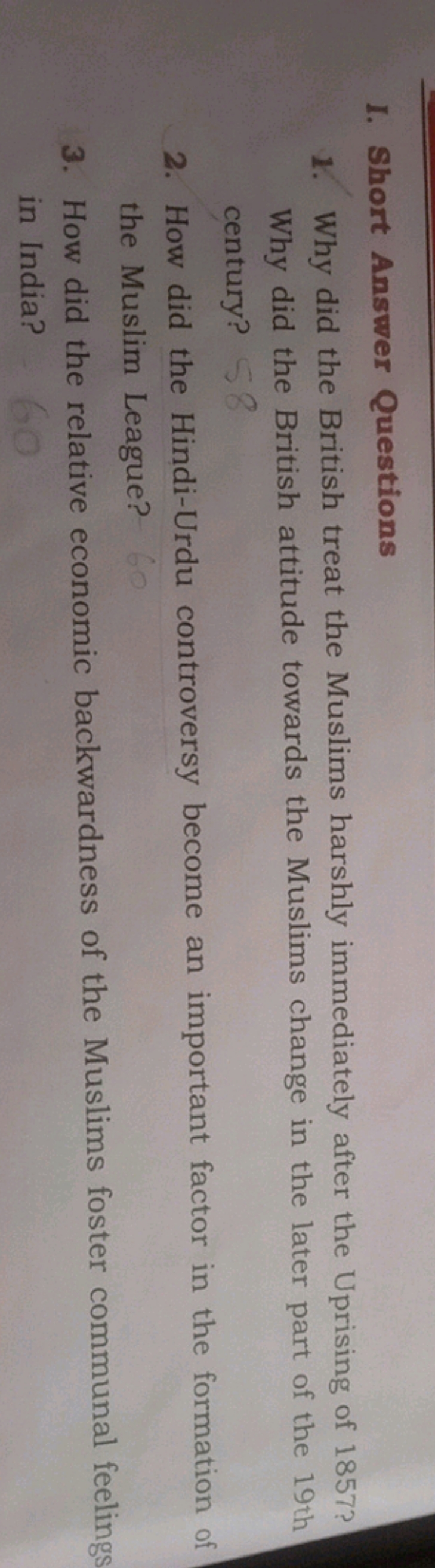 I. Short Answer Questions
1. Why did the British treat the Muslims har