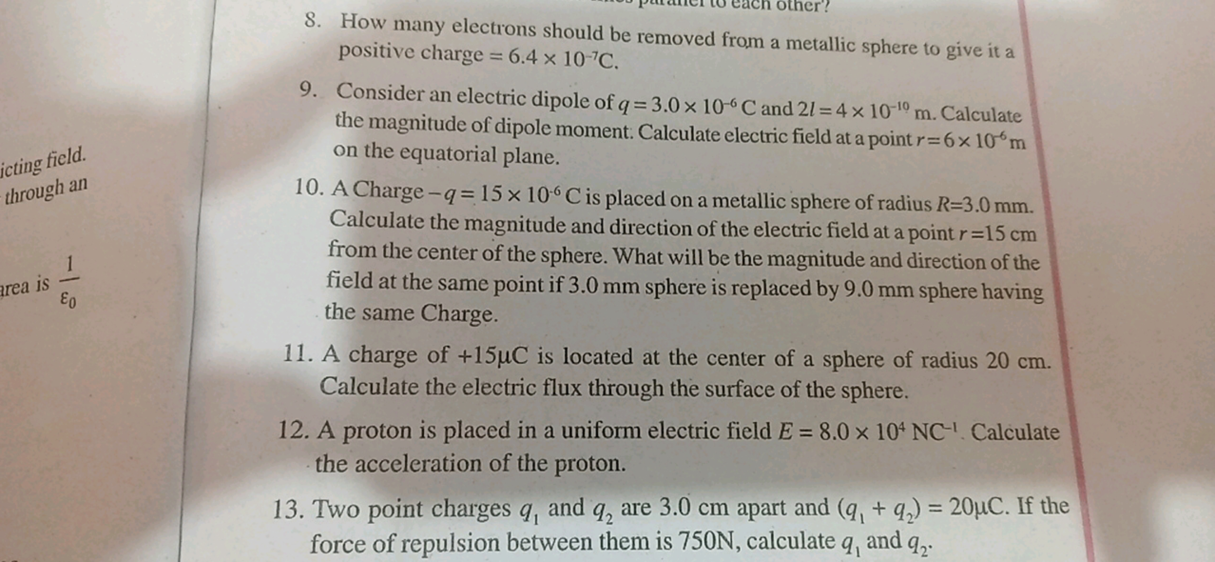 8. How many electrons should be removed from a metallic sphere to give