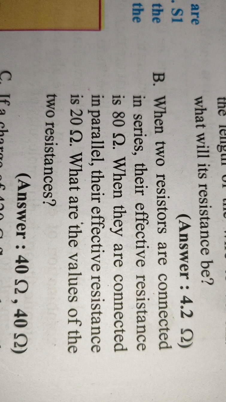 what will its resistance be?
(Answer : 4.2Ω )
B. When two resistors ar