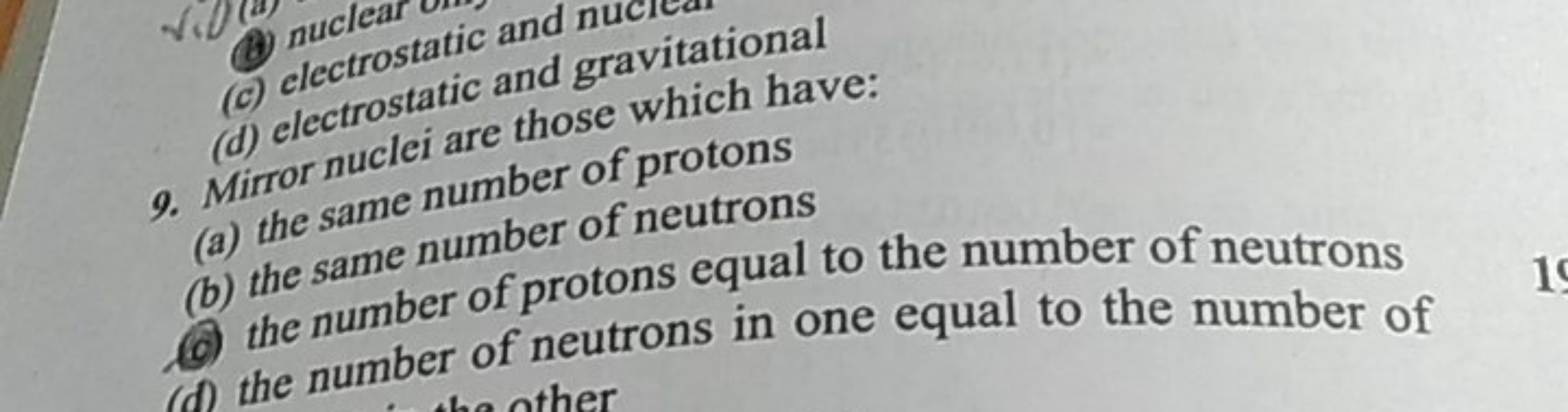 (c) electrostatic and gravitational
(d) electrostatic and gre which ha