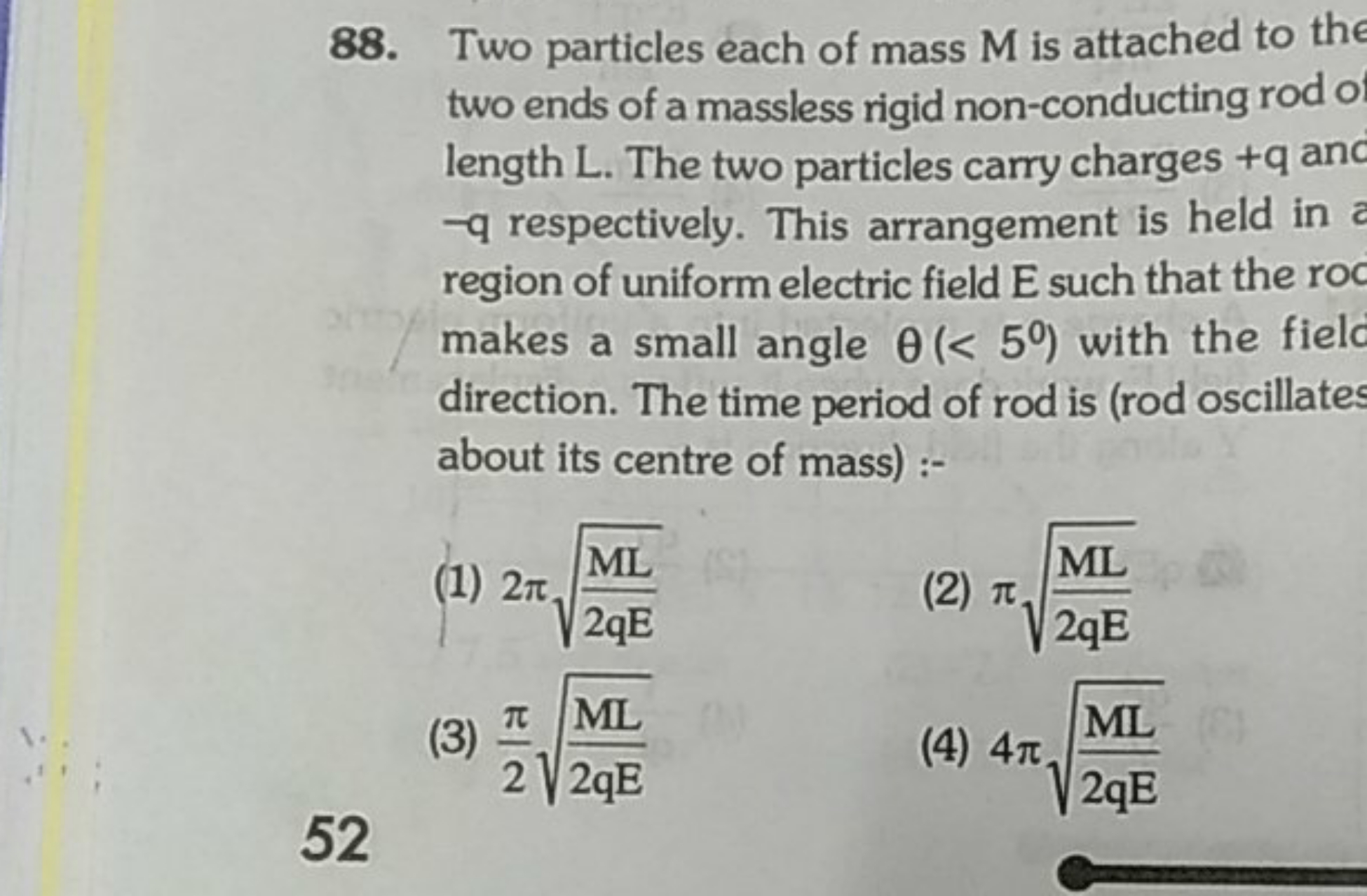 88. Two particles each of mass M is attached to the two ends of a mass