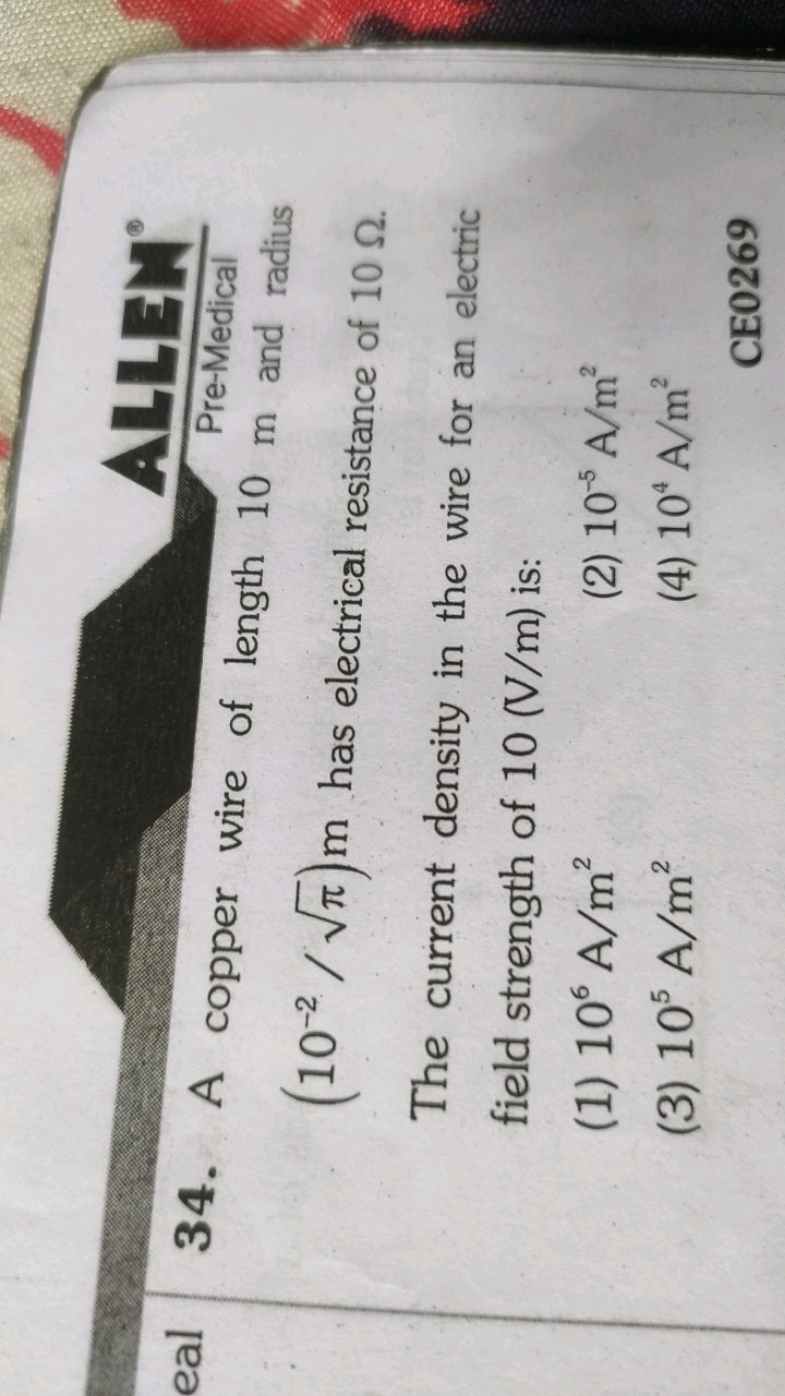 34. A copper wire of length 10 m and radius (10−2/π​)m has electrical 