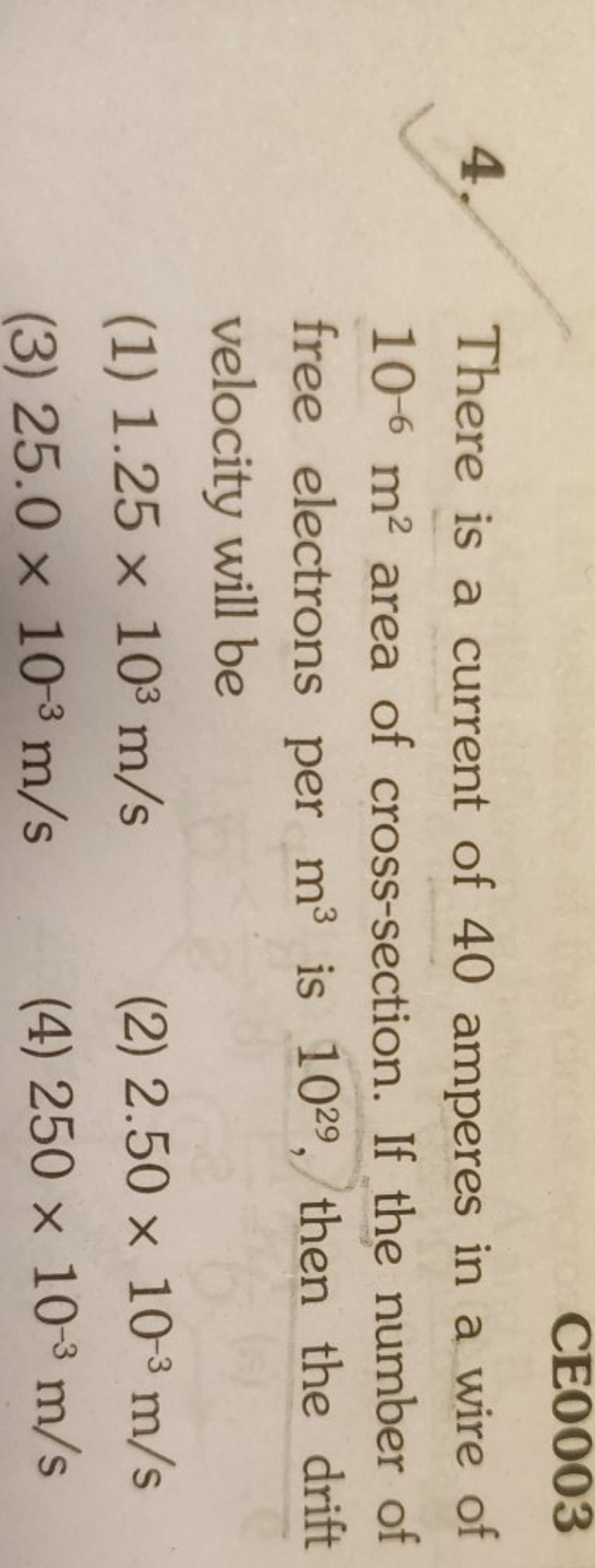 CE0003
4. There is a current of 40 amperes in a wire of 10−6 m2 area o