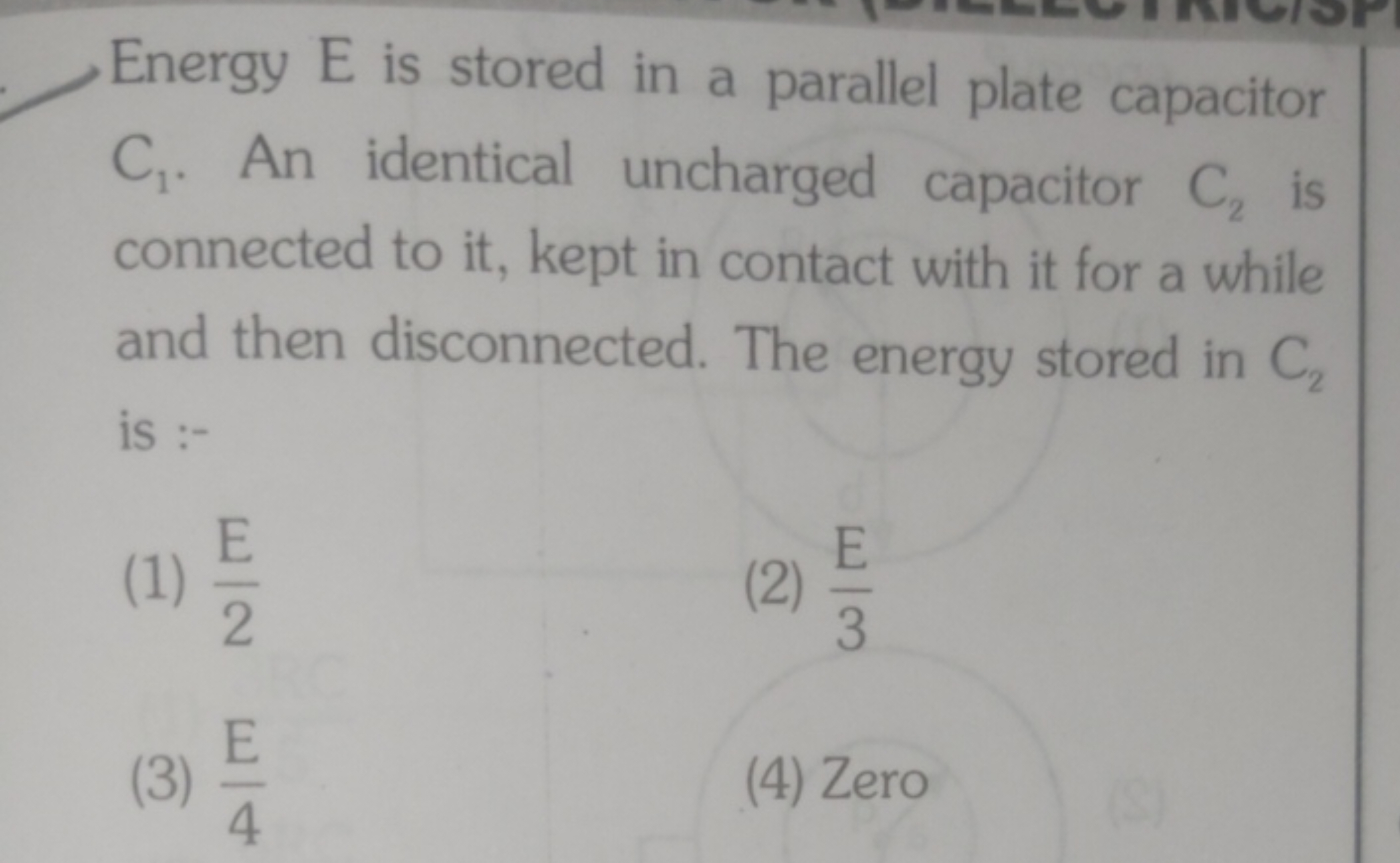 Energy E is stored in a parallel plate capacitor C1​. An identical unc