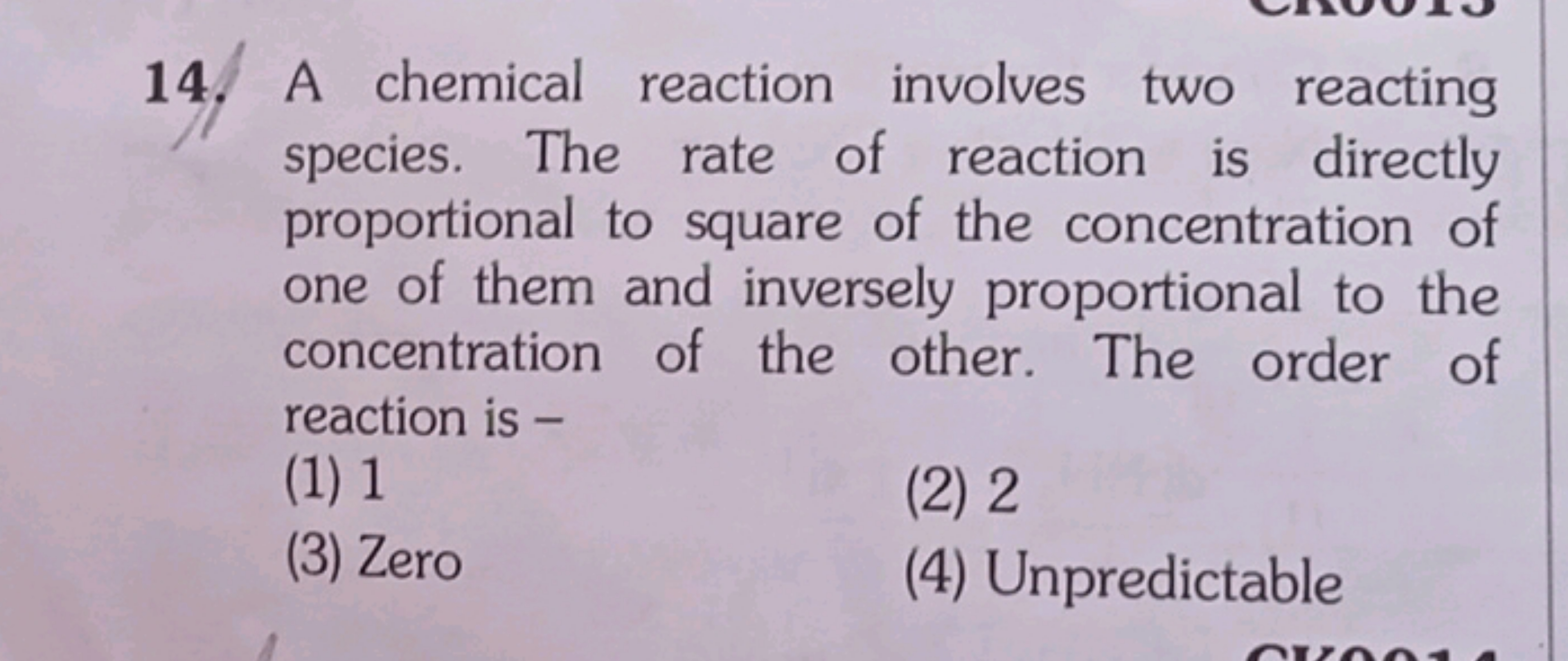 14. A chemical reaction involves two reacting species. The rate of rea