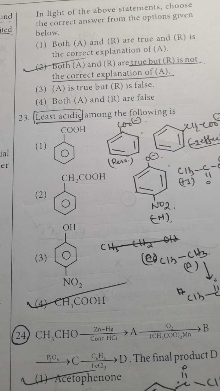 In light of the above statements, choose the correct answer from the o