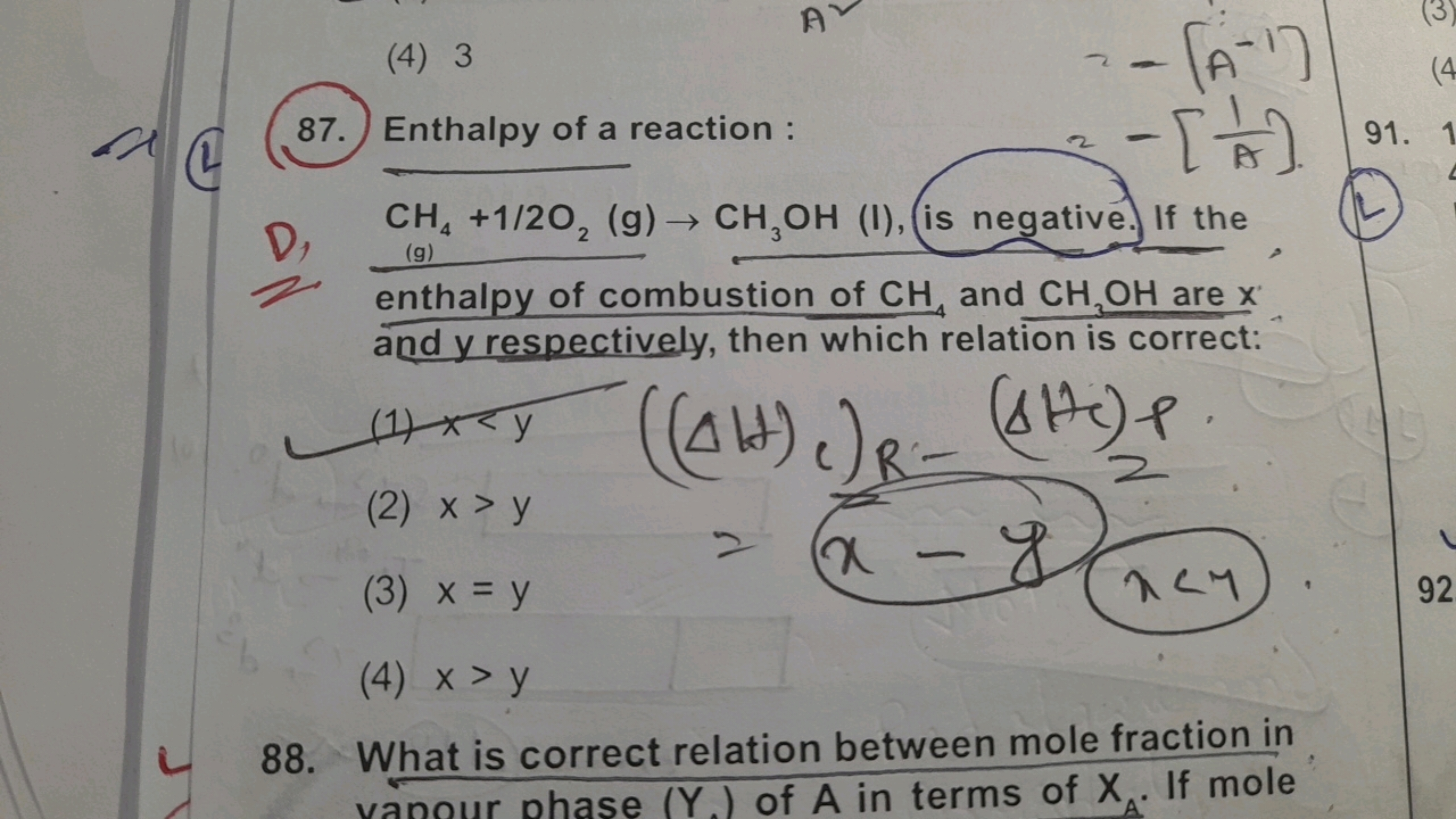 A2
(4) 3
87. Enthalpy of a reaction :
D. CH4​+1/2O2​( g)→CH3​OH (I), i