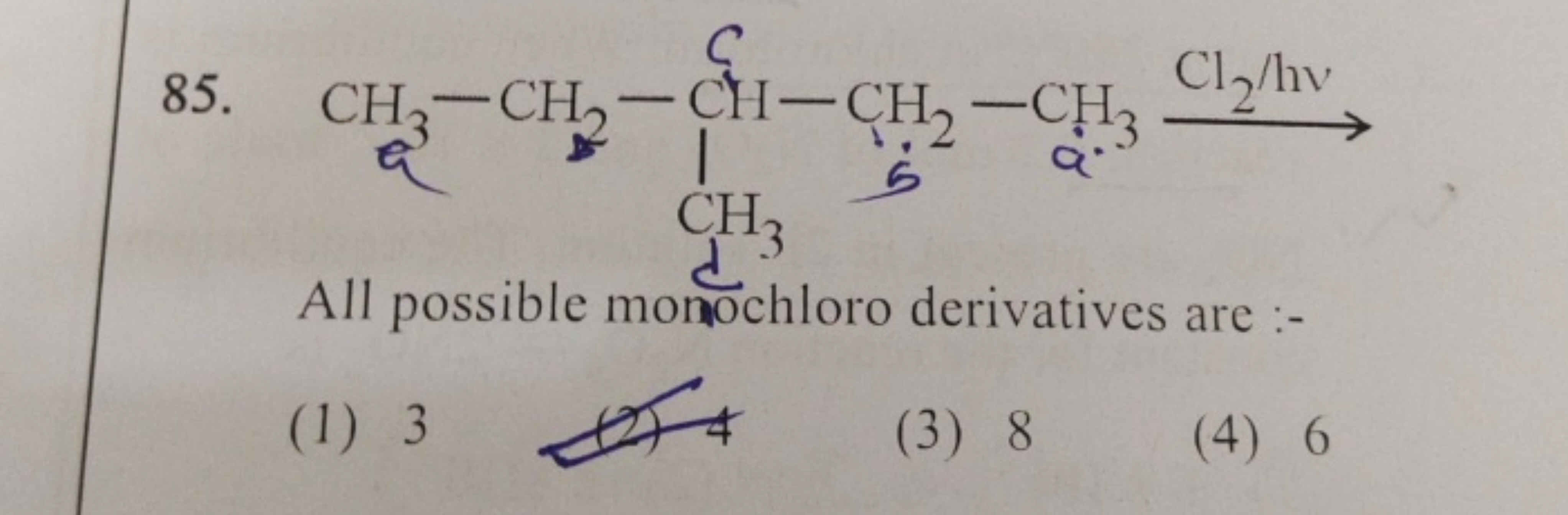 85. CH2-C
CH₂
Cl₂/hv
CH2
-CH-CH2-CH3
CH3
d
All possible monochloro der