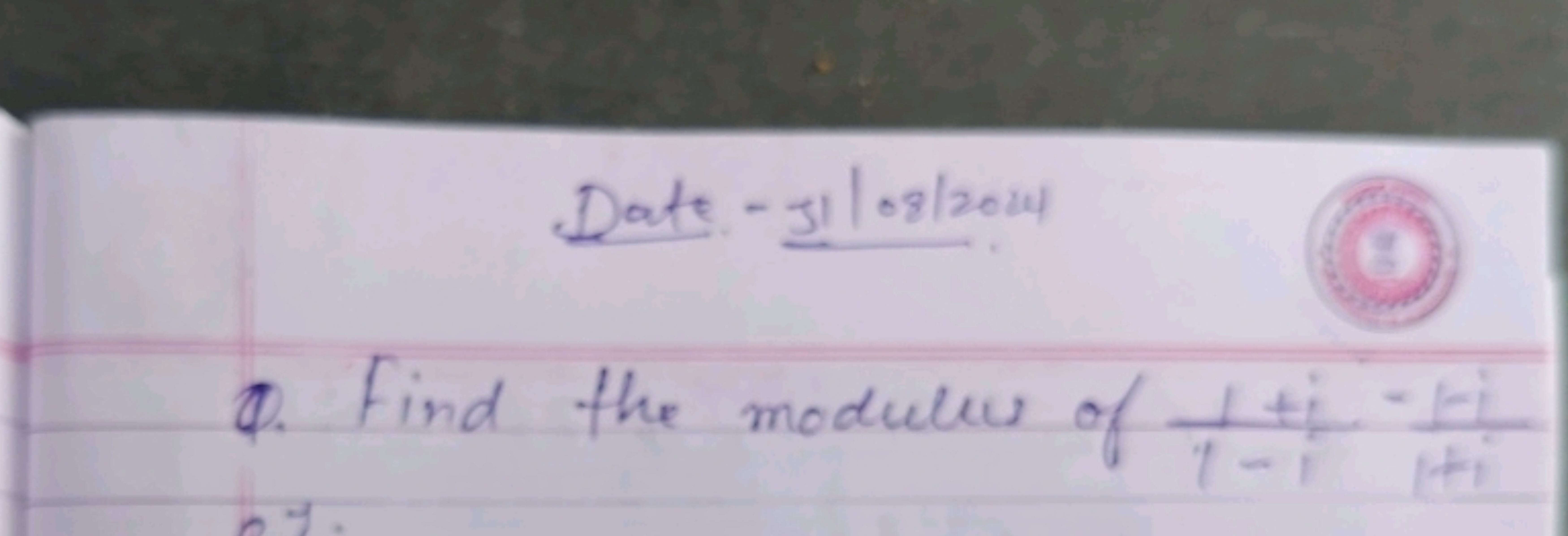 Date - 31/08/2014
4. Find the modulus of ++ Fi
1-
H