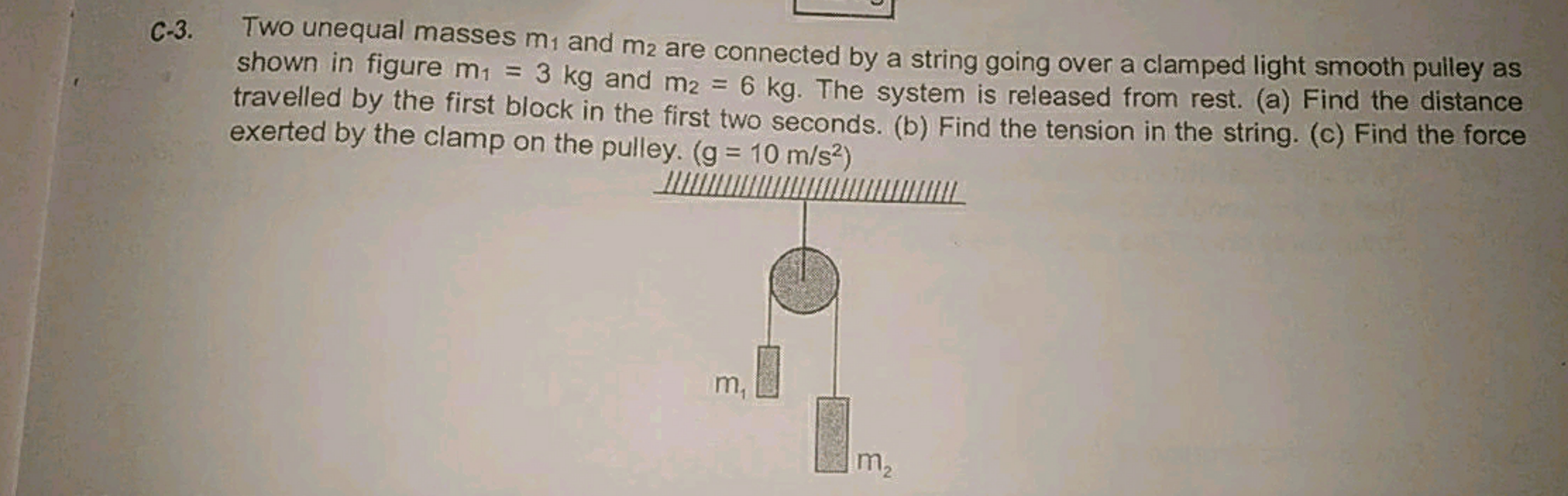 C-3. Two unequal masses m1​ and m2​ are connected by a string going ov