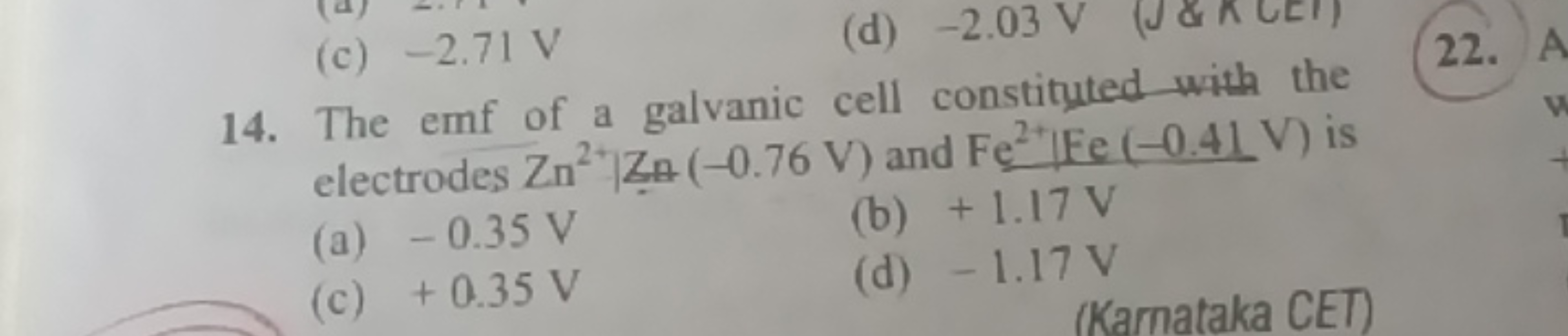 14. The emf of a galvanic cell constituted with the electrodes Zn2+∣Zn