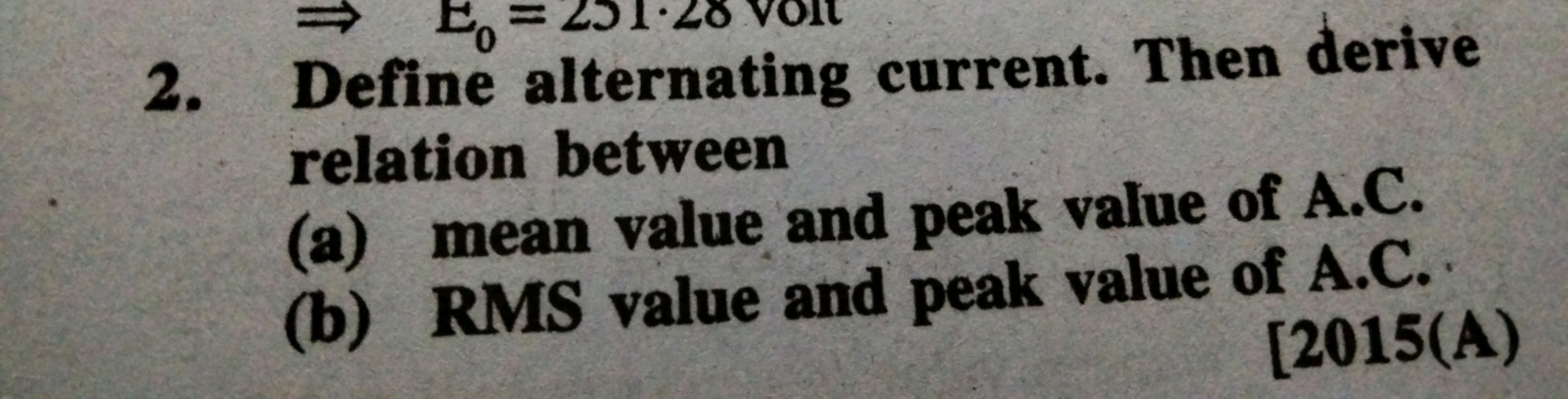 2. Define alternating current. Then derive relation between
(a) mean v