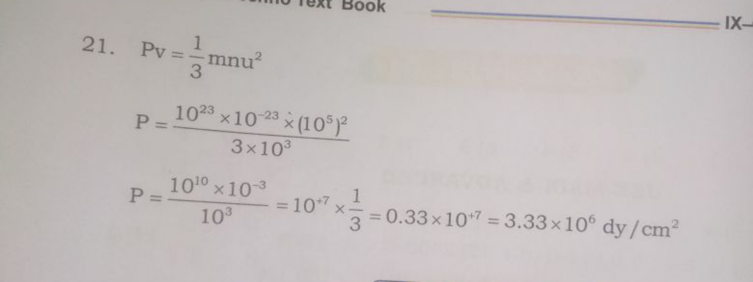  21. PV=31​mnu2P=3×1031023×10−23×(105)2​P=1031010×10−3​=10+7×31​=0.33×